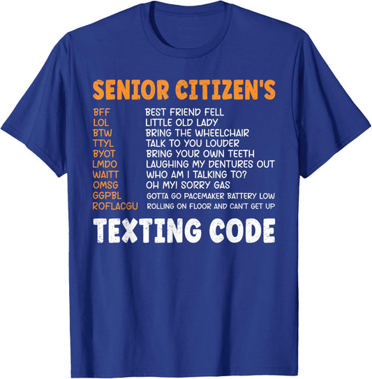 Funny Senior Citizen's Texting Code T-Shirt - T-Shirt | Royal