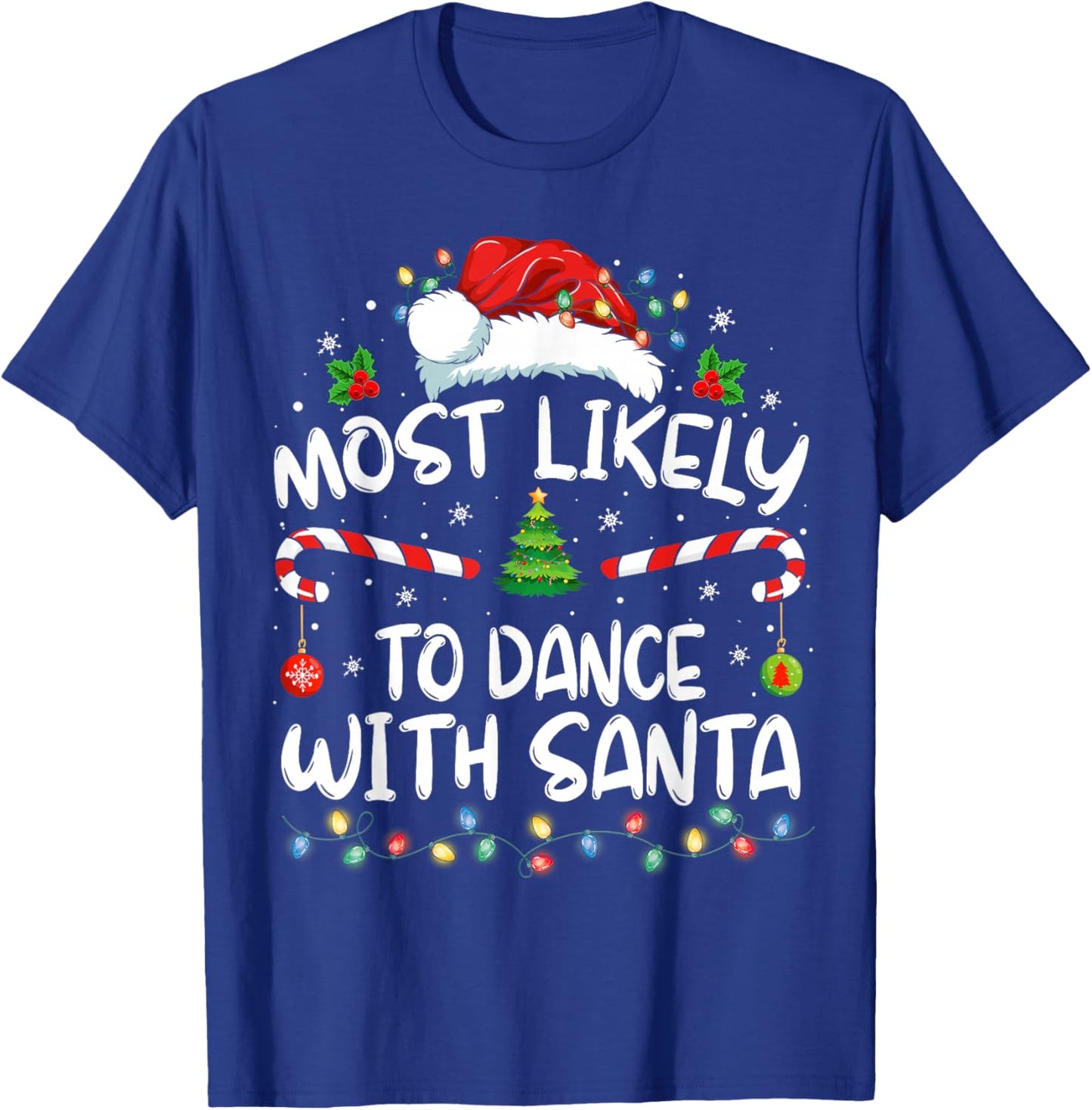 Most Likely To Dance With Santa Family Matching Christmas T-Shirt - T-Shirt | Royal