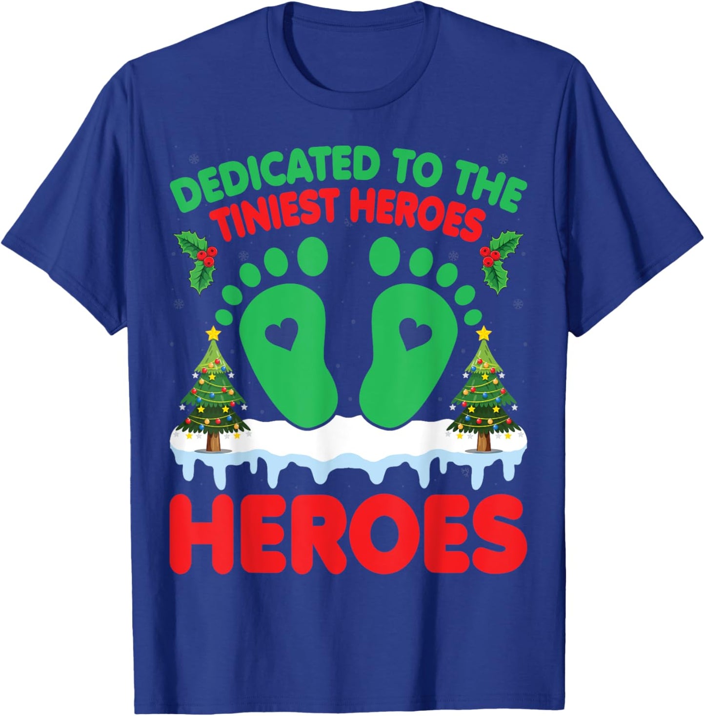Dedicated To The Tiniest Heroes - Christmas NICU Nurse T-Shirt - T-Shirt | Royal