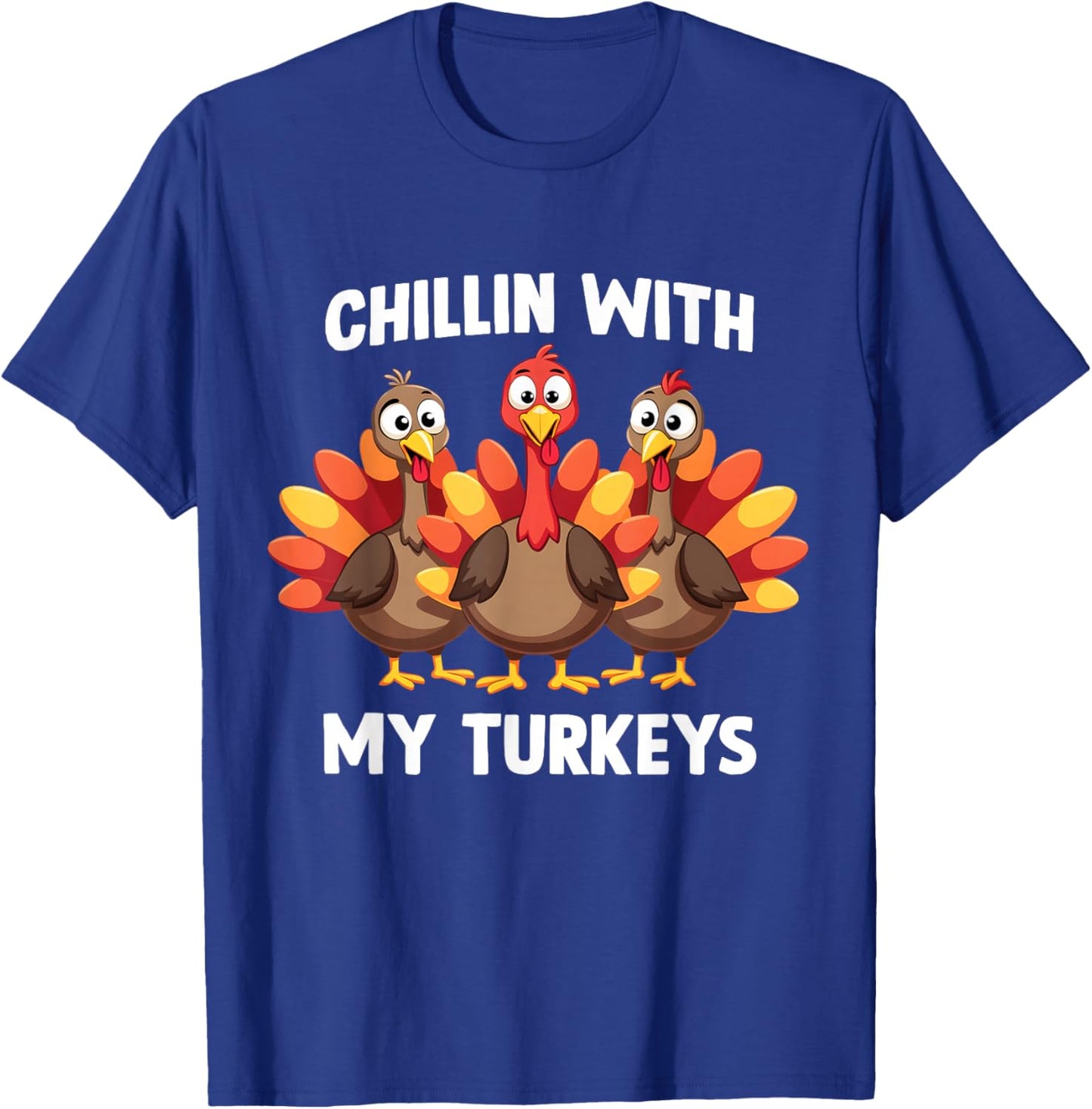 Thanksgiving Family Chillin With My Turkeys T-Shirt - T-Shirt | Royal