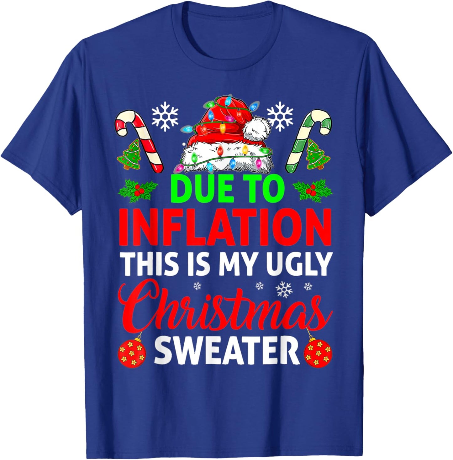 Due To Inflation This Is My Ugly Sweater For Christmas T-Shirt - T-Shirt | Royal