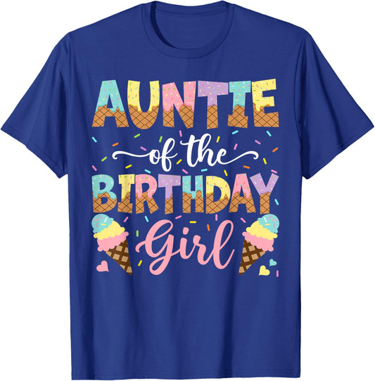 Auntie Of The Birthday Girl Ice Cream Lover Party T-Shirt - T-Shirt | Royal