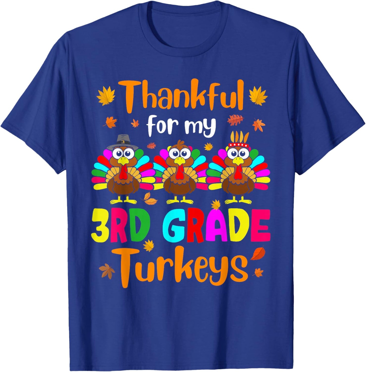 Thankful For My 3rd Grade Turkeys Thanksgiving Teacher Kids T-Shirt - T-Shirt | Royal