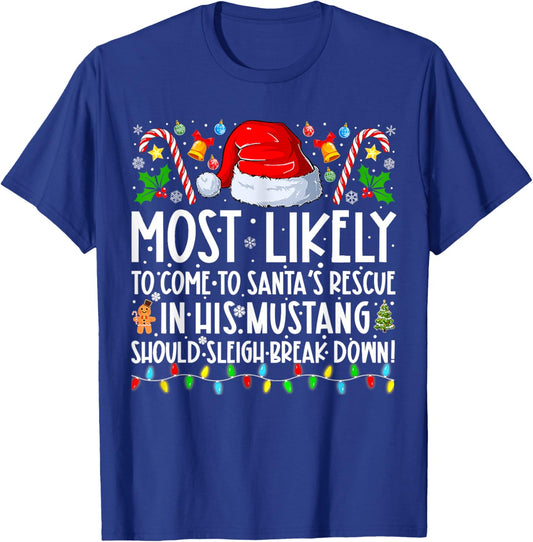 Mostly Likely To Come To Santas Rescue Christmas Holiday T-Shirt - T-Shirt | Royal