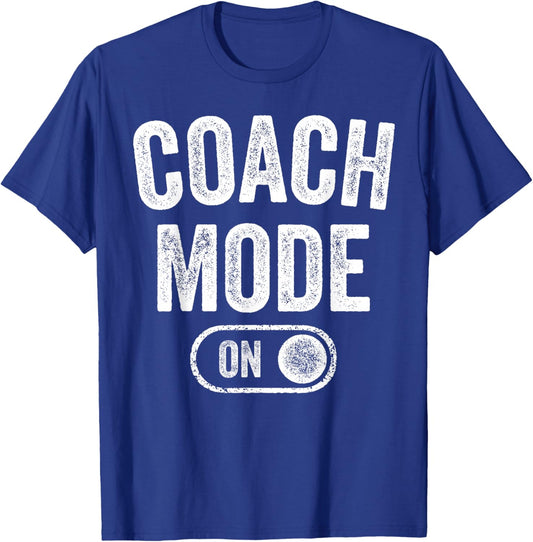 Coach Mode On Funny Team Leader Gift Trainer Dad Grandpa T-Shirt - T-Shirt | Royal