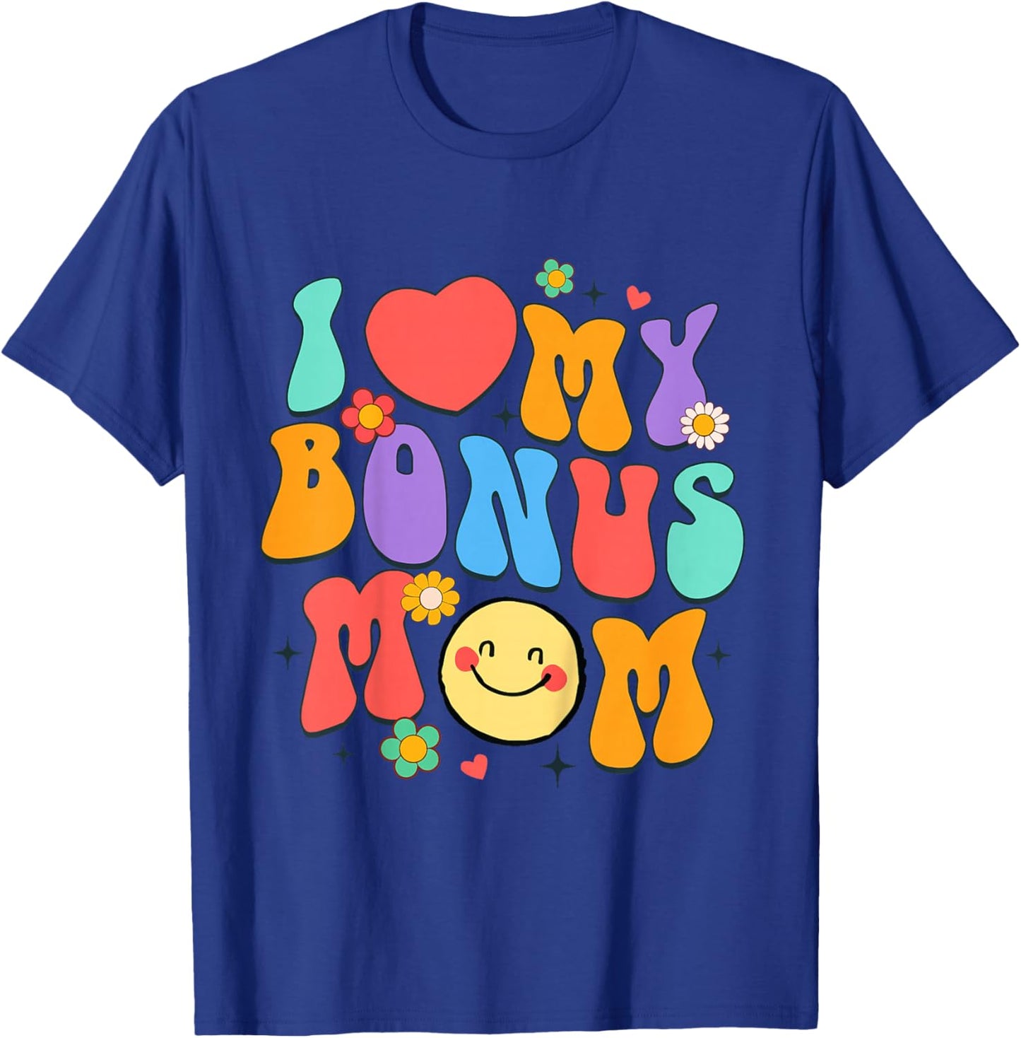 Step Mom Bonus Mama Mother’s Day I Love My Bonus Mom T-Shirt - T-Shirt | Royal