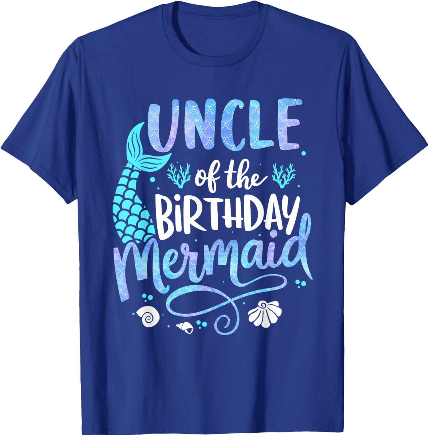 Uncle Of The Birthday Mermaid Matching Family Party Father T-Shirt - T-Shirt | Royal