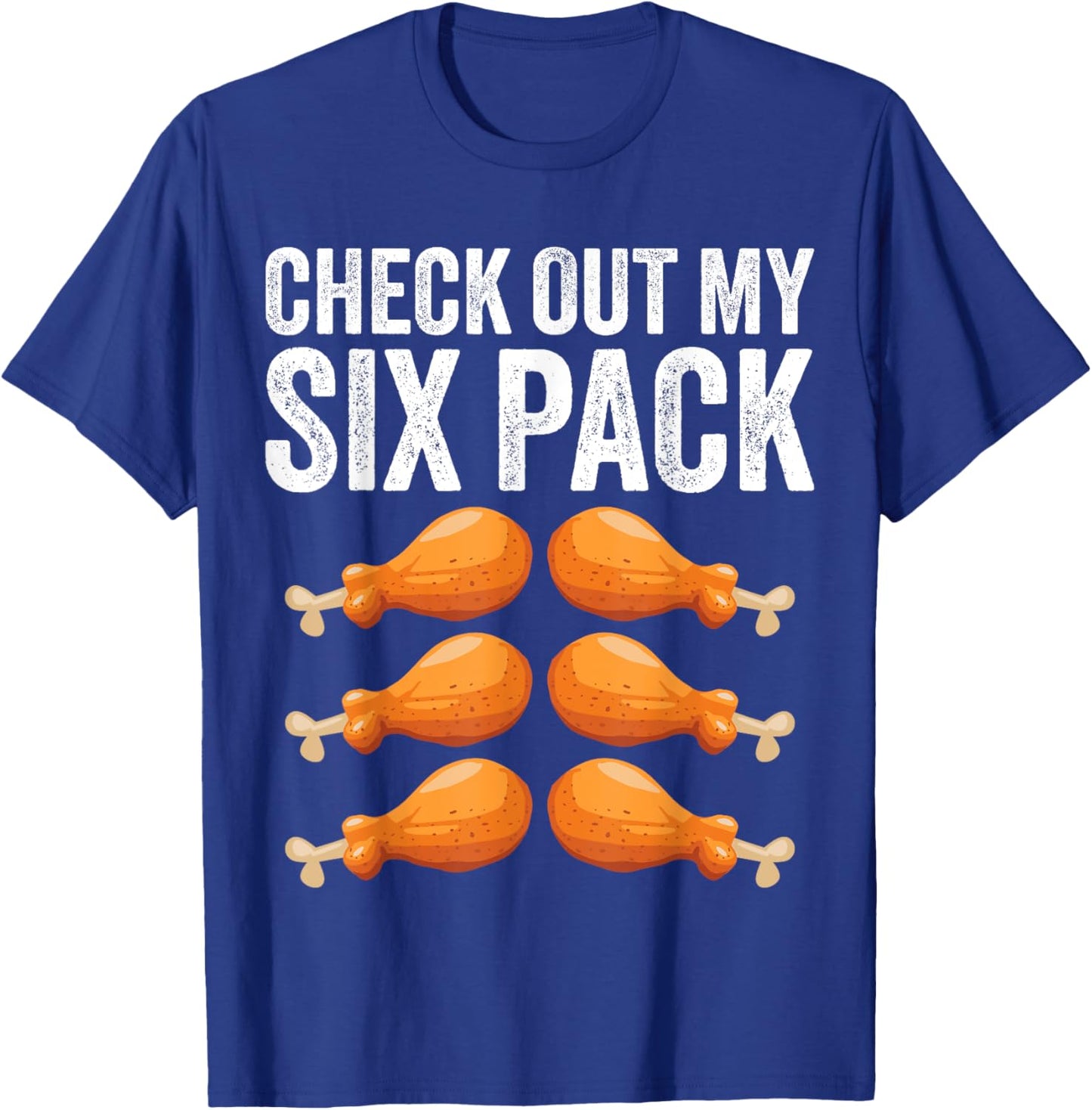 Check Out My Six 6 Pack Funny Thanksgiving Turkey Legs T-Shirt - T-Shirt | Royal