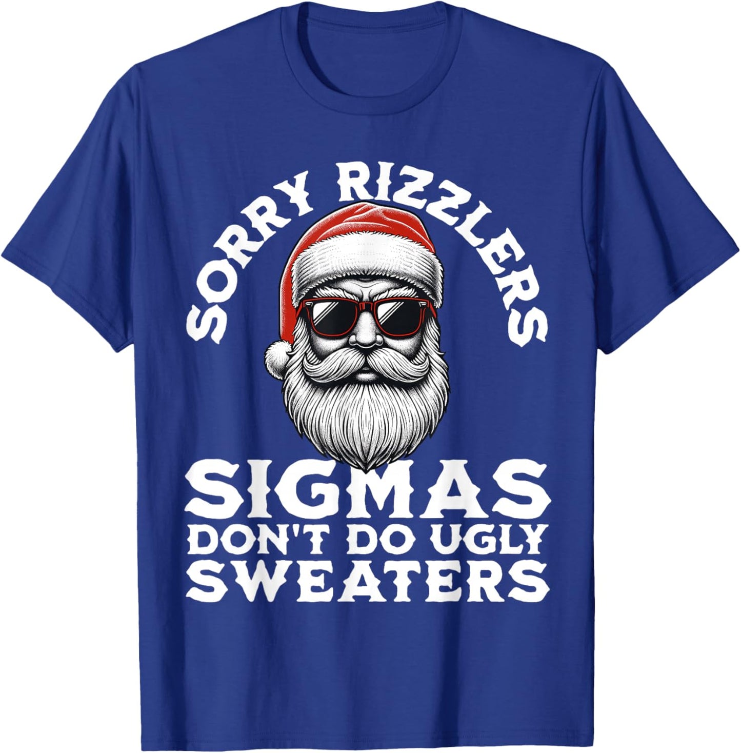 Sigmas Don't Do Ugly Sweaters Christmas Santa Rizz Teen Boys T-Shirt - T-Shirt | Royal