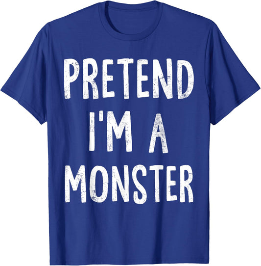 Pretend I'm A Monster Lazy Easy Halloween Costume T-Shirt - T-Shirt | Royal