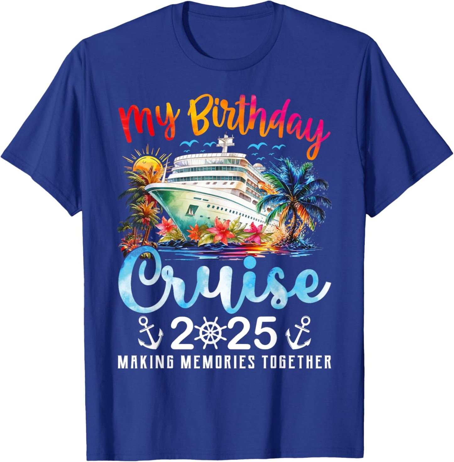 My Birthday Cruise Ship Party Vacation Birthday Trip 2025 T-Shirt - T-Shirt | Royal