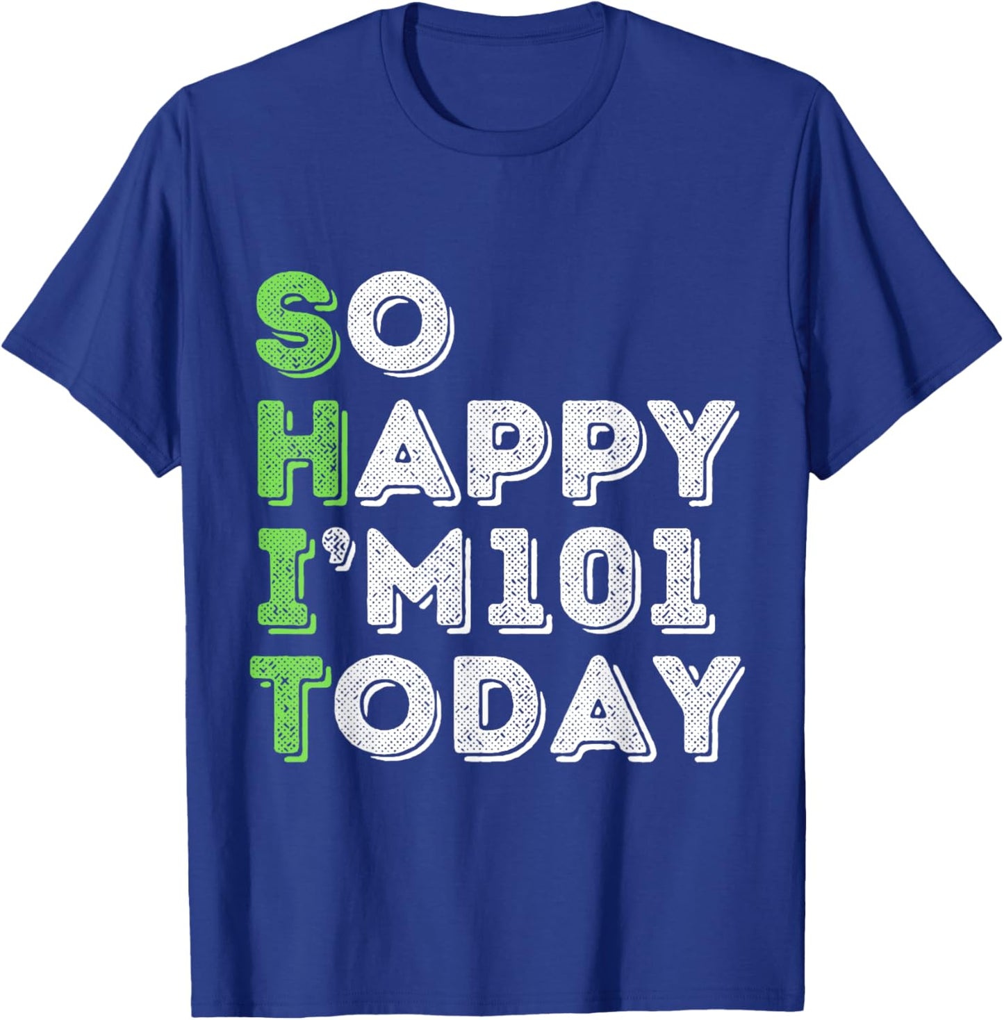 So Happy I'm 101 Today 101 Years Old birthday gifts T-Shirt - T-Shirt | Royal