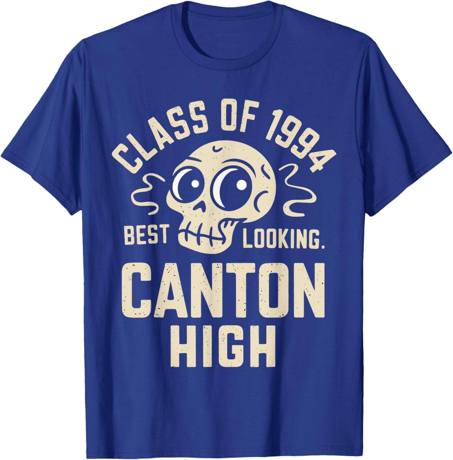 Class Of 1994 Best Looking Canton High T-Shirt - T-Shirt | Royal