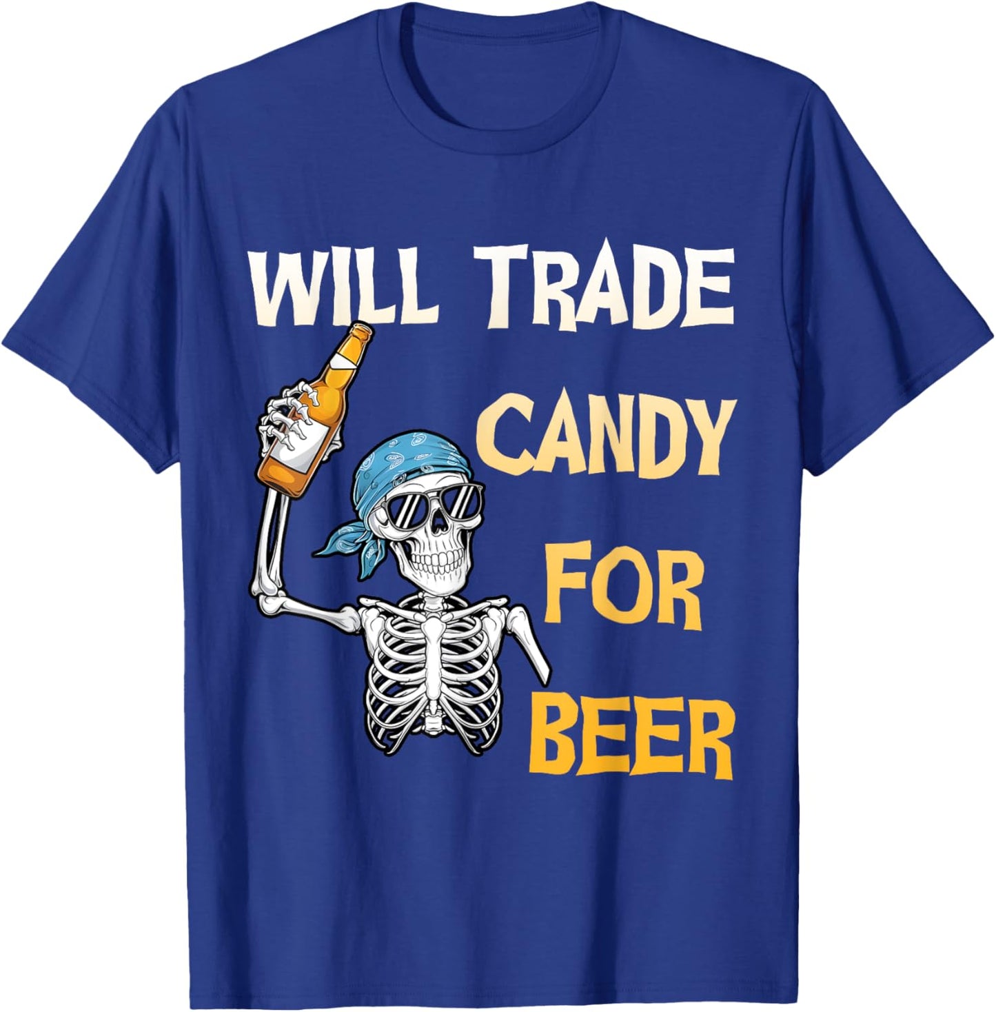 Will Trade Candy for Beer Skeleton Halloween Funny T-Shirt - T-Shirt | Royal
