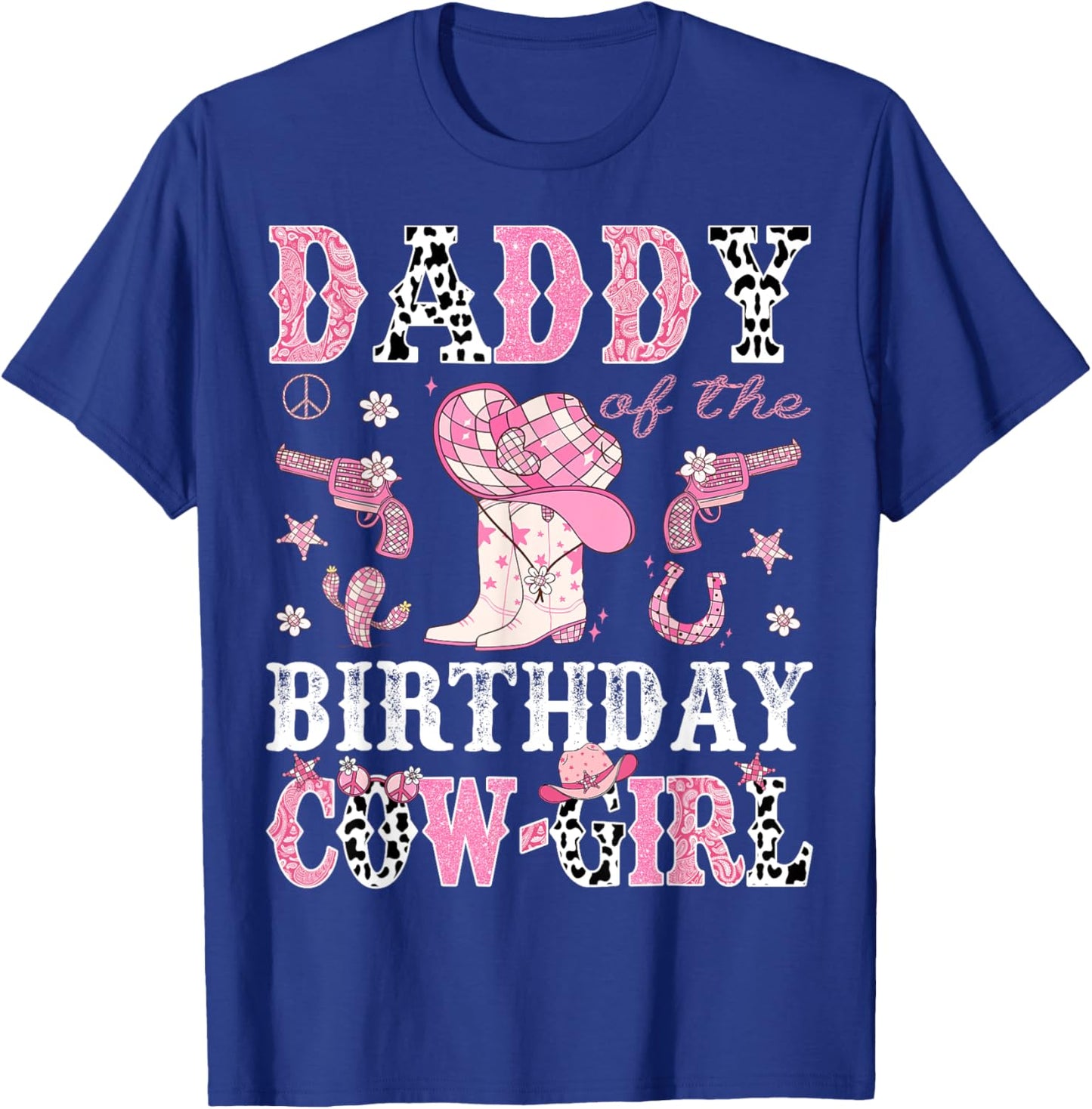 Daddy Of The Birthday CowGirl Pink Disco Rodeo Western T-Shirt - T-Shirt | Royal