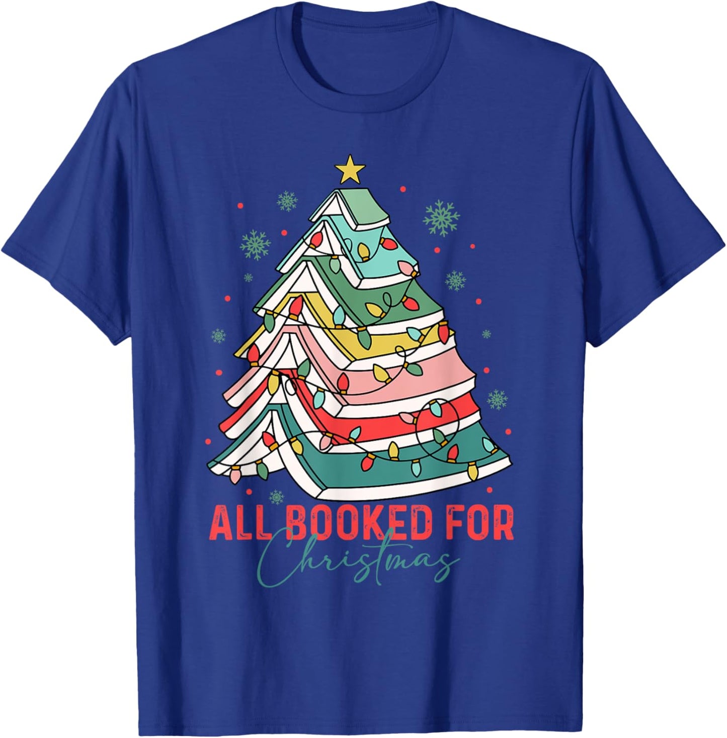 All Booked for Christmas Book Lovers Xmas Tree Lights Funny T-Shirt - T-Shirt | Royal