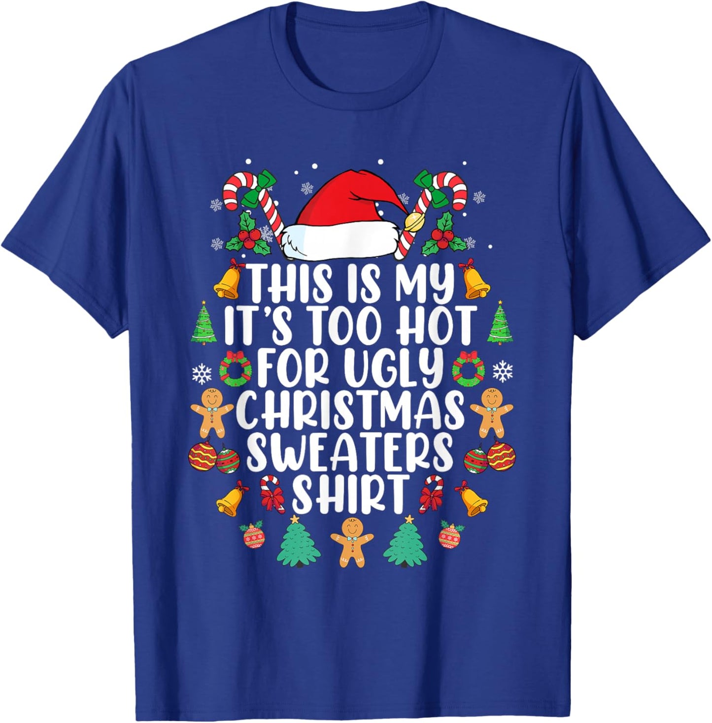 This Is My It's Too Hot For Ugly Christmas Sweaters T-Shirt - T-Shirt | Royal
