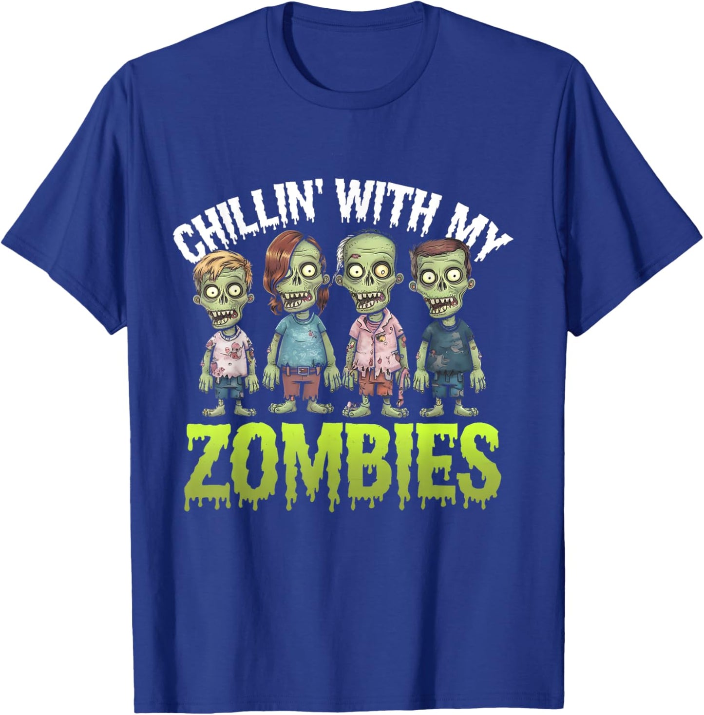 Funny Chillin' With My Zombies Spooky Halloween Zombie Lover T-Shirt - T-Shirt | Royal