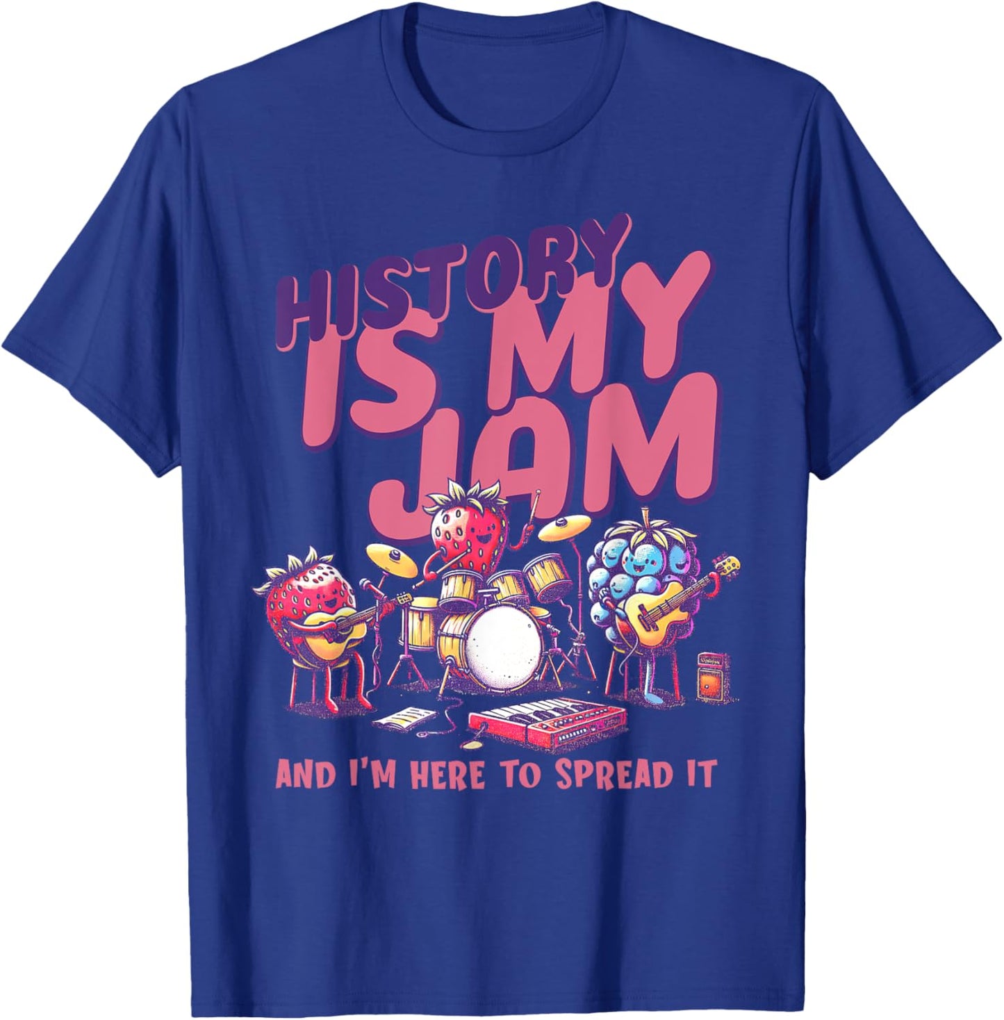 History Is My Jam And I'm Here To Spread It History Teacher T-Shirt - T-Shirt | Royal
