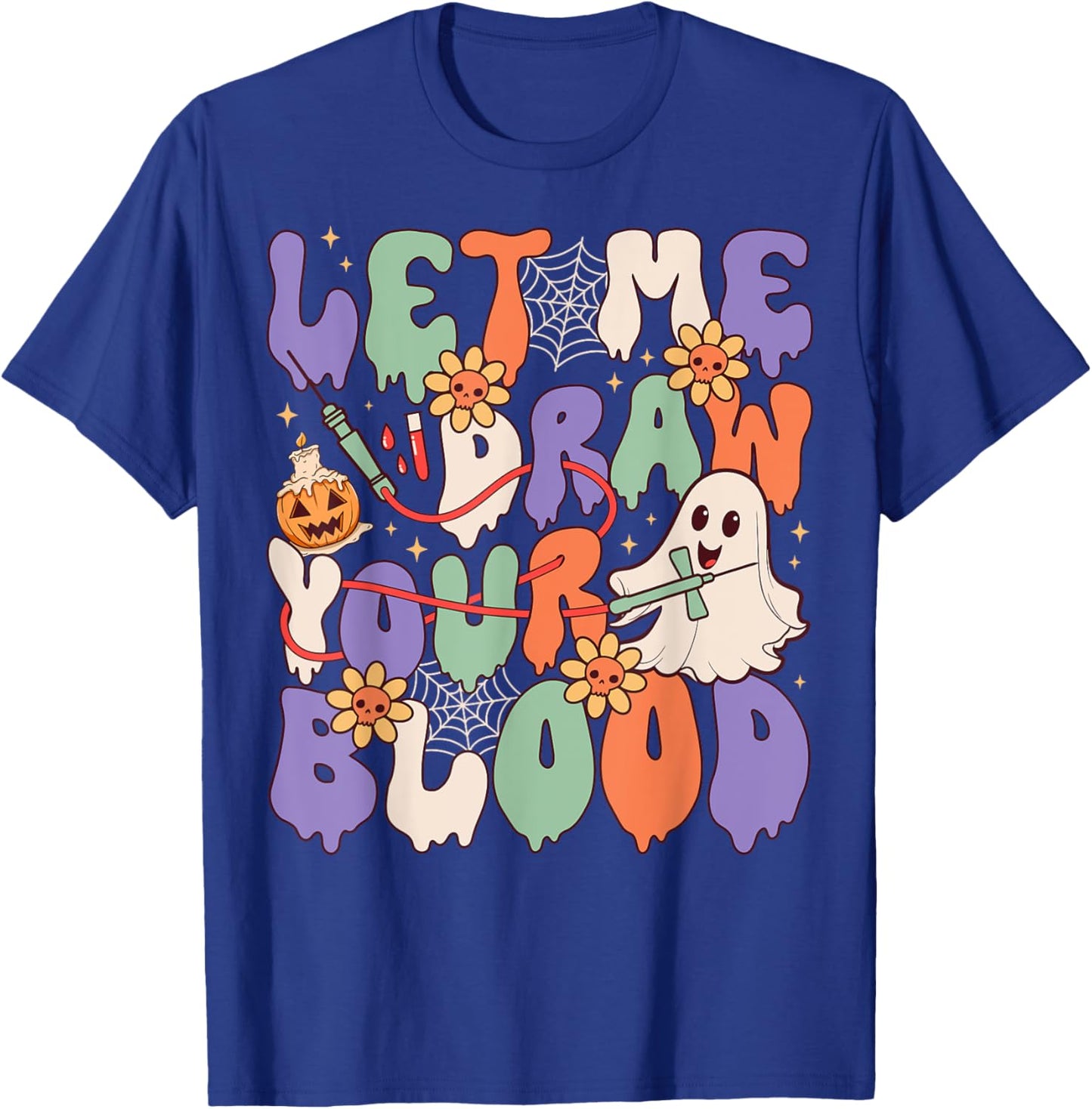 Let Me Draw Your Blood Funny Phlebotomist Halloween Spooky T-Shirt - T-Shirt | Royal