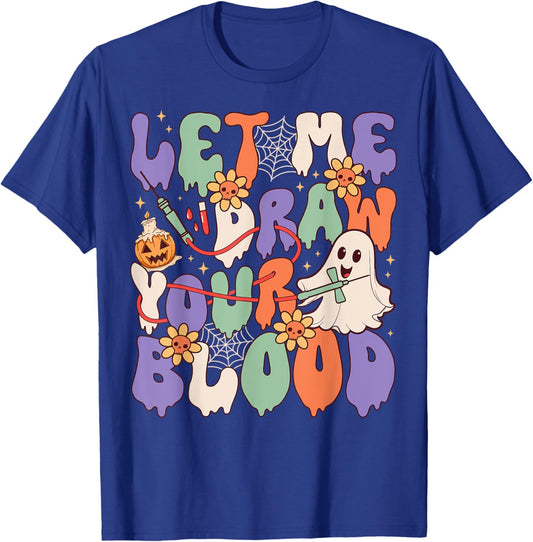 Let Me Draw Your Blood Funny Phlebotomist Halloween Spooky T-Shirt - T-Shirt | Royal