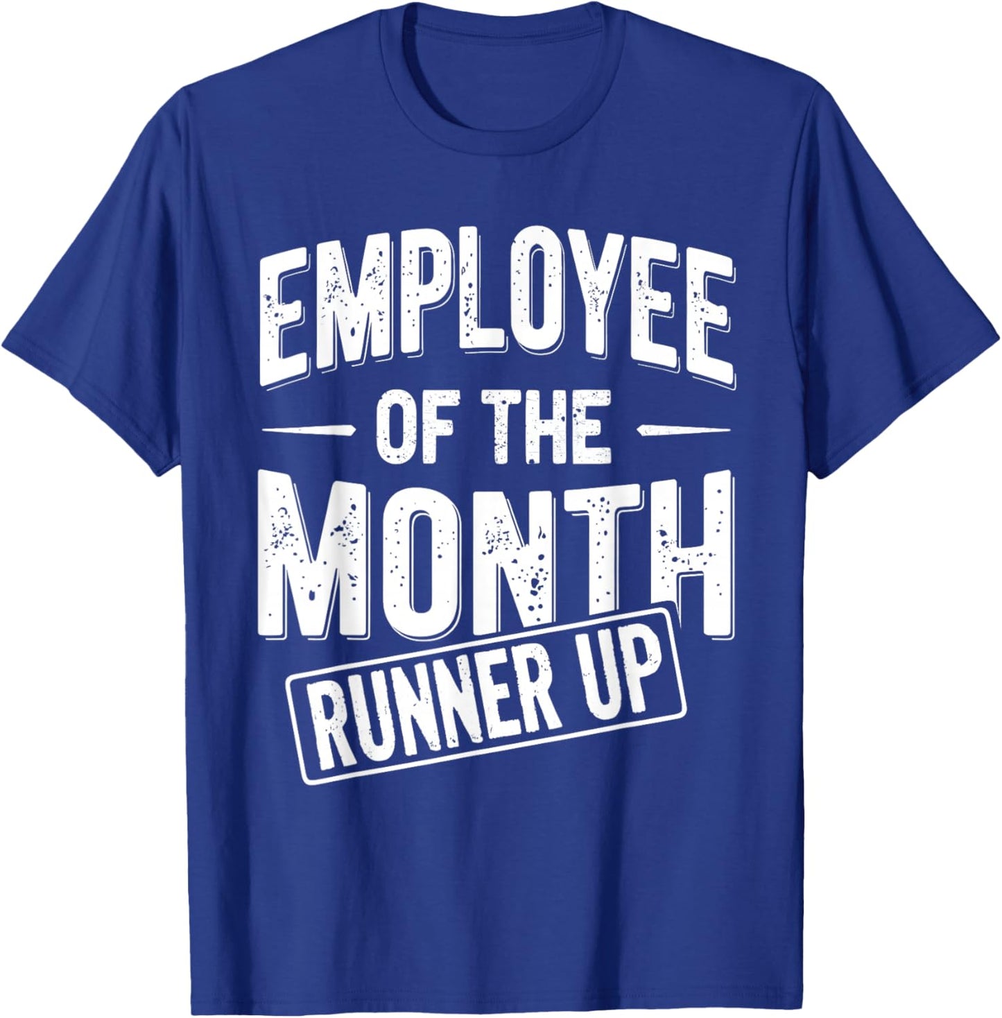 Employee of the Month Runner-up T-Shirt - T-Shirt | Royal