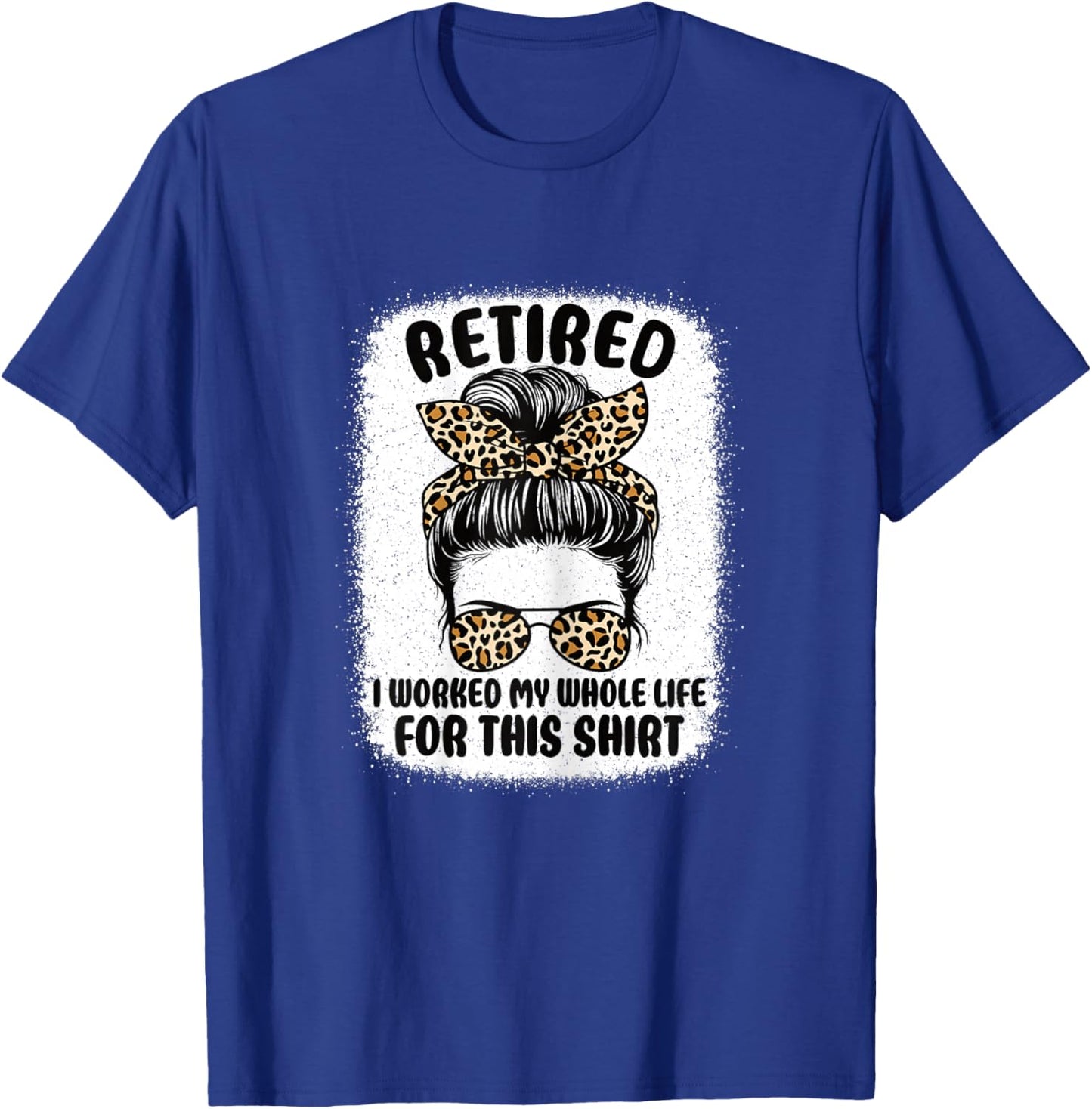 Retirement Women Retired I Worked My Whole Life For This T-Shirt - T-Shirt | Royal