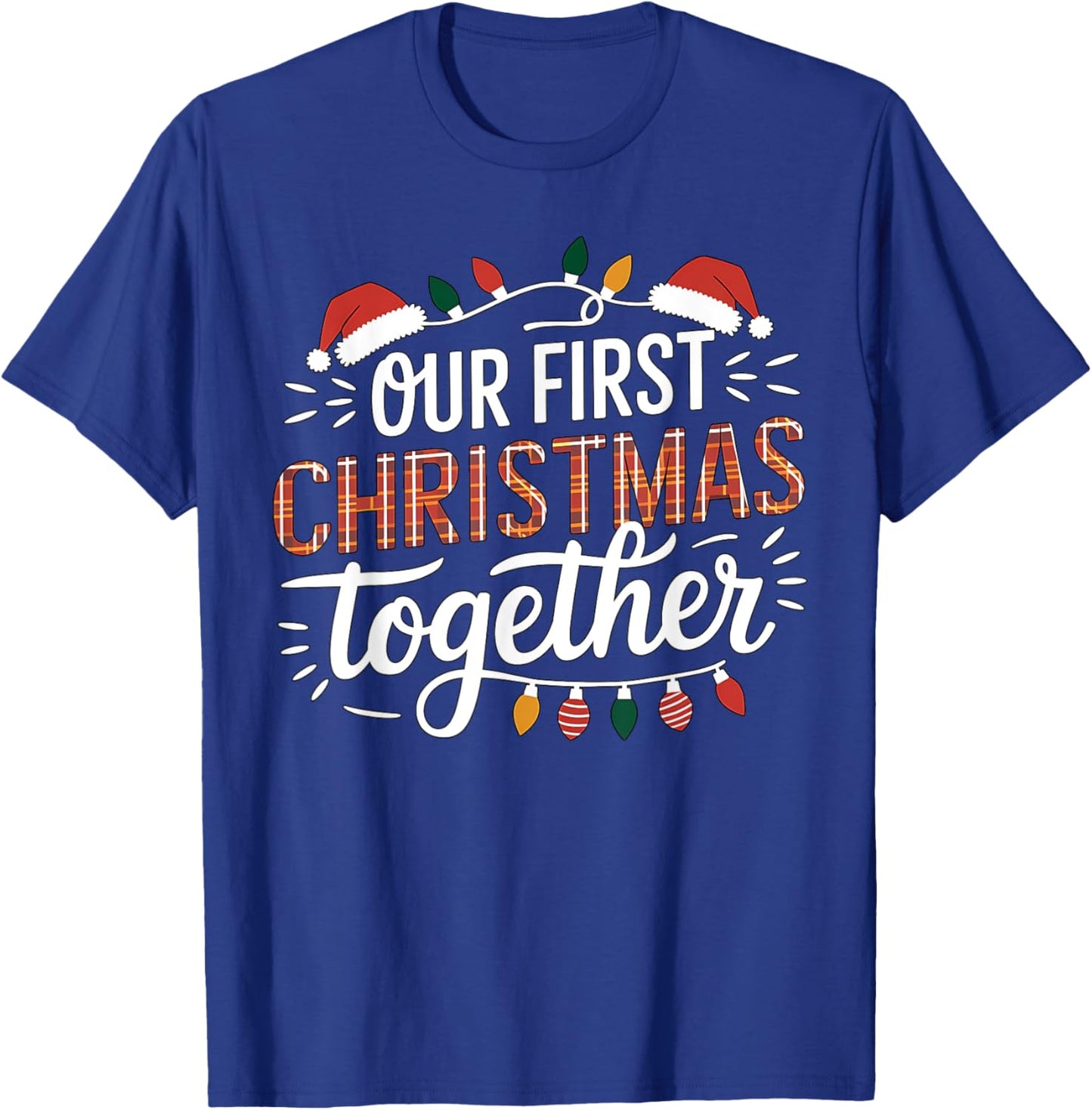 Our First Christmas Together Women Men Xmas Funny Couples Pajamas Christmas T-Shirt - T-Shirt | Royal