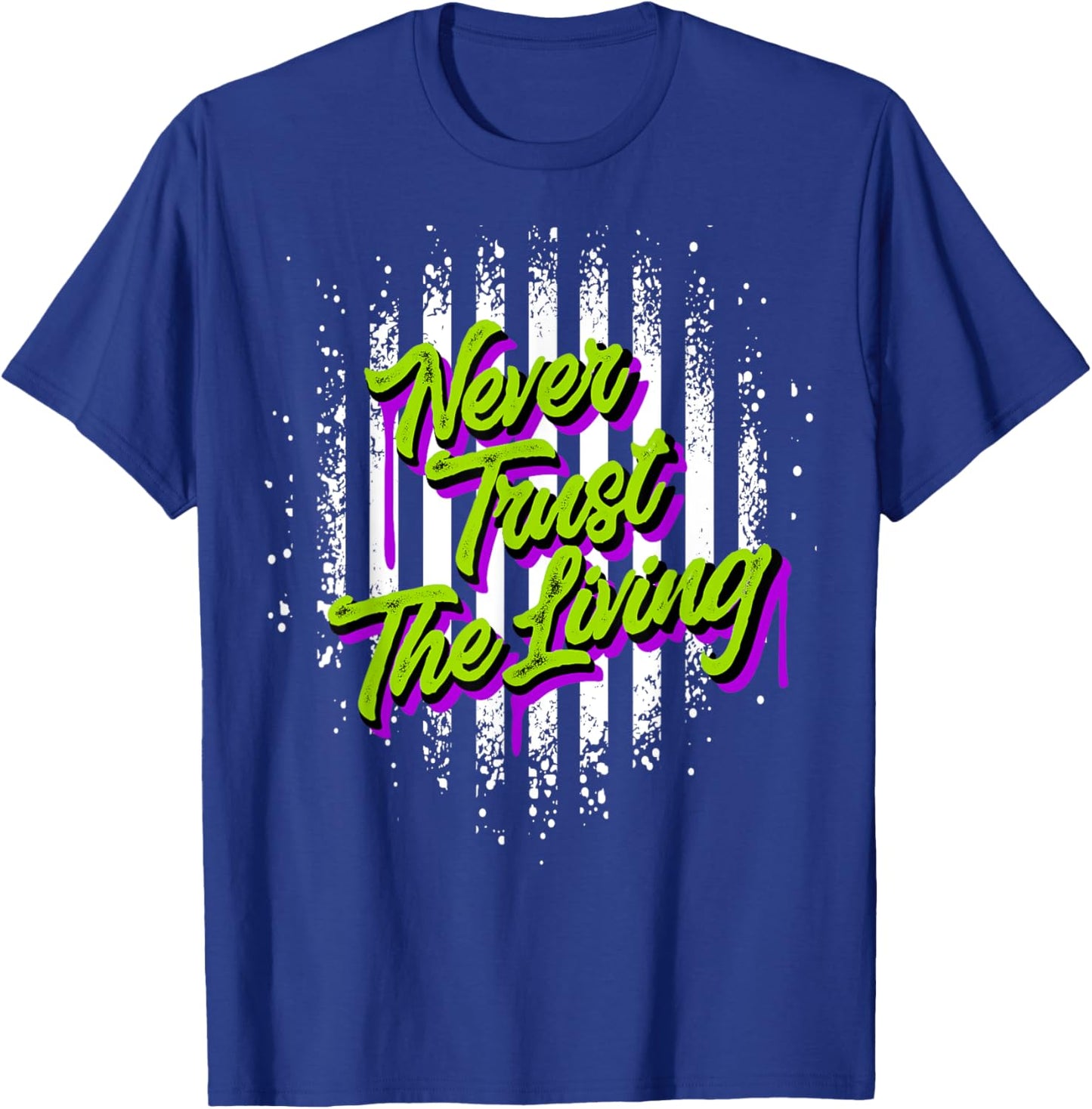 Never Trust The Living Halloween Slogan Movie Stripes T-Shirt - T-Shirt | Royal