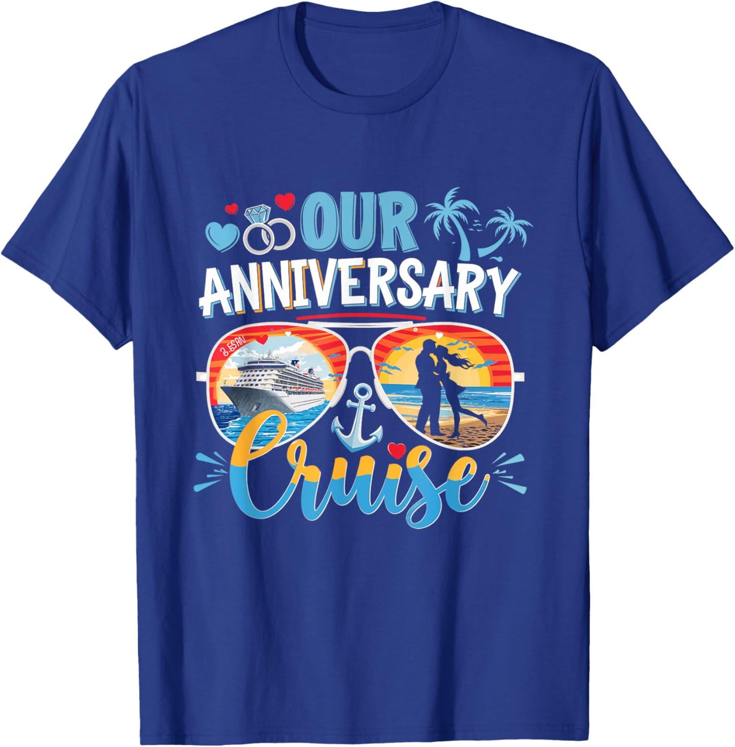 Our Anniversary Cruise Love Couples Vacation Trip T-Shirt - T-Shirt | Royal