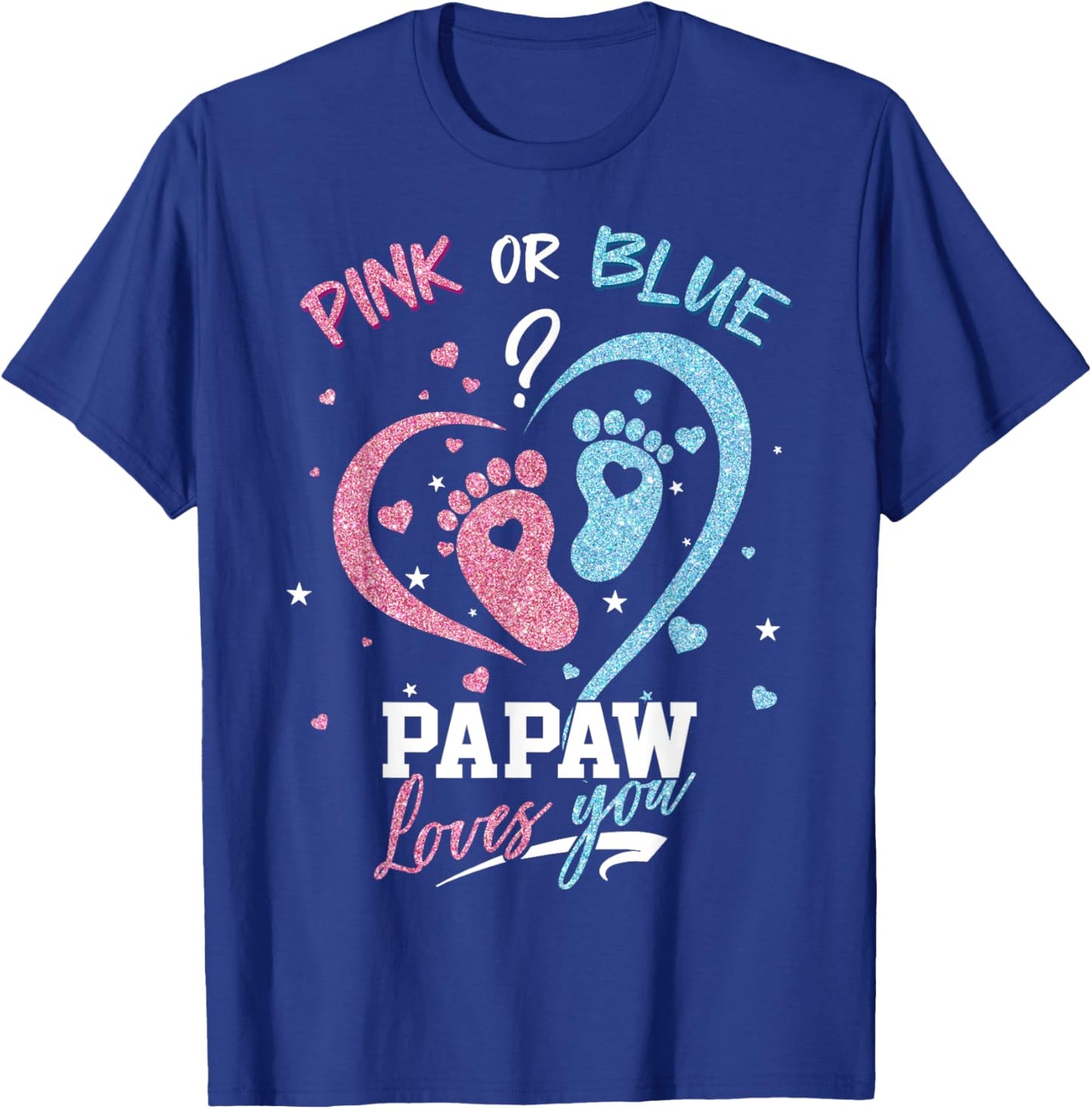 Pink Or Blue Papaw Loves You Gender Reveal Party T-Shirt - T-Shirt | Royal