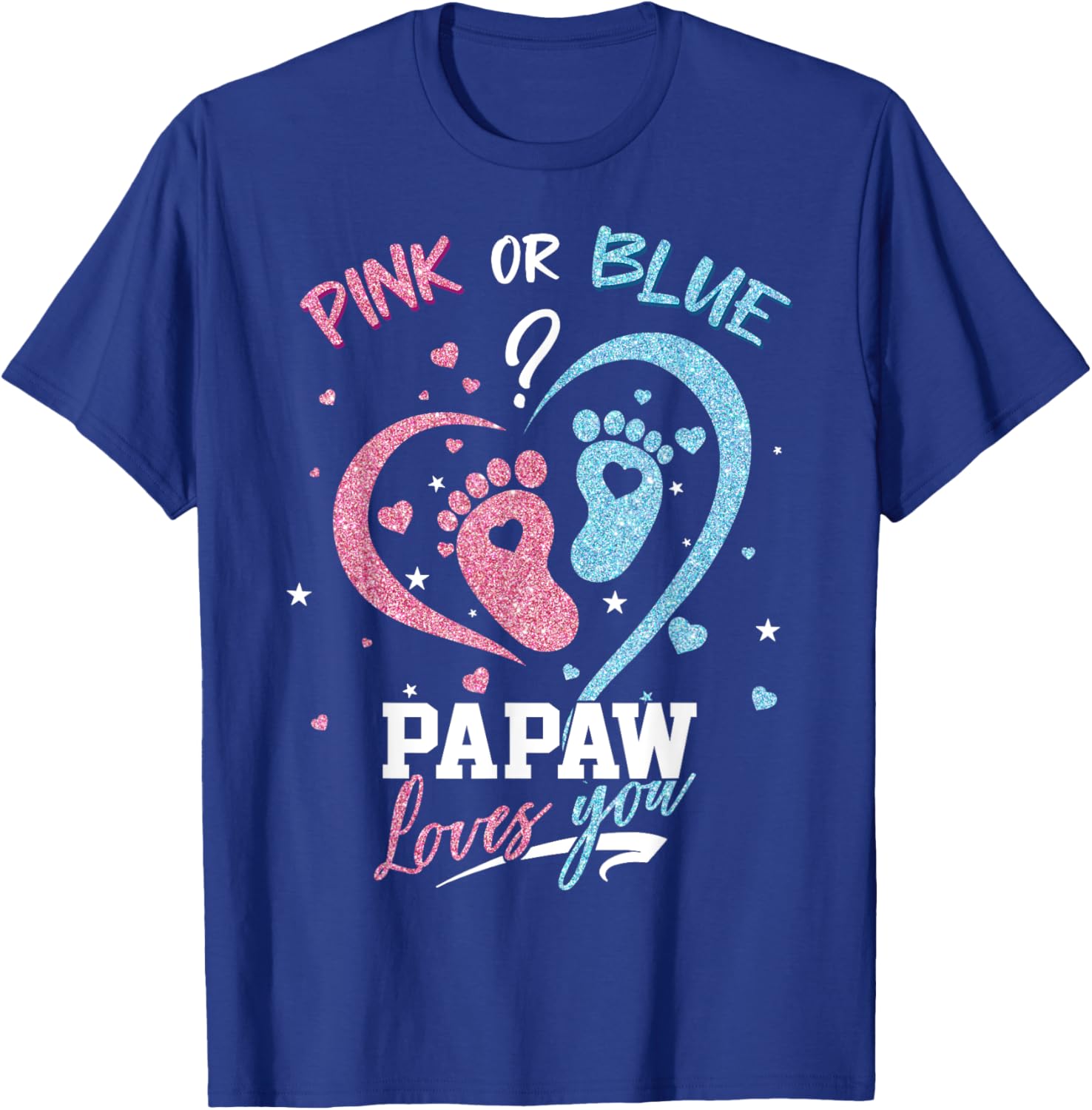 Pink Or Blue Papaw Loves You Gender Reveal Party T-Shirt - T-Shirt | Royal