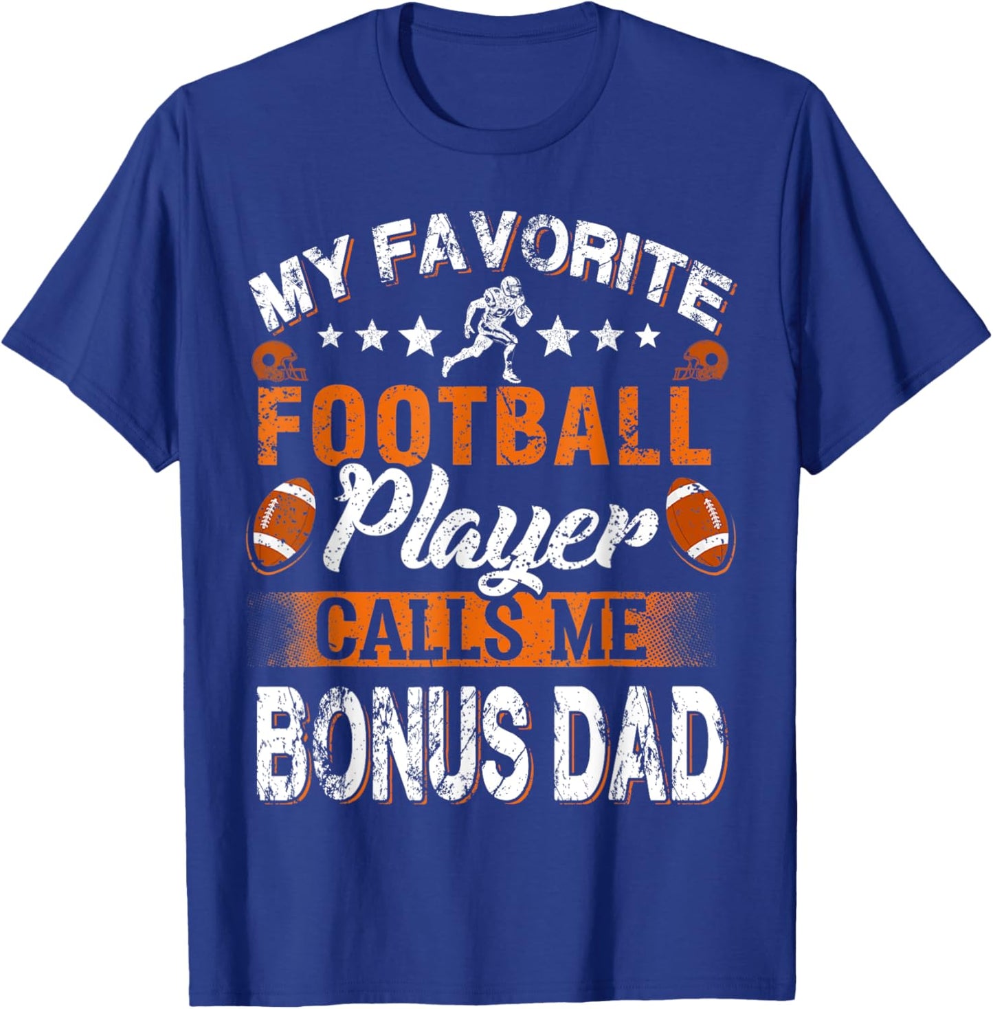 My Favorite Football Player Calls Me Bonus Dad T-Shirt - T-Shirt | Royal