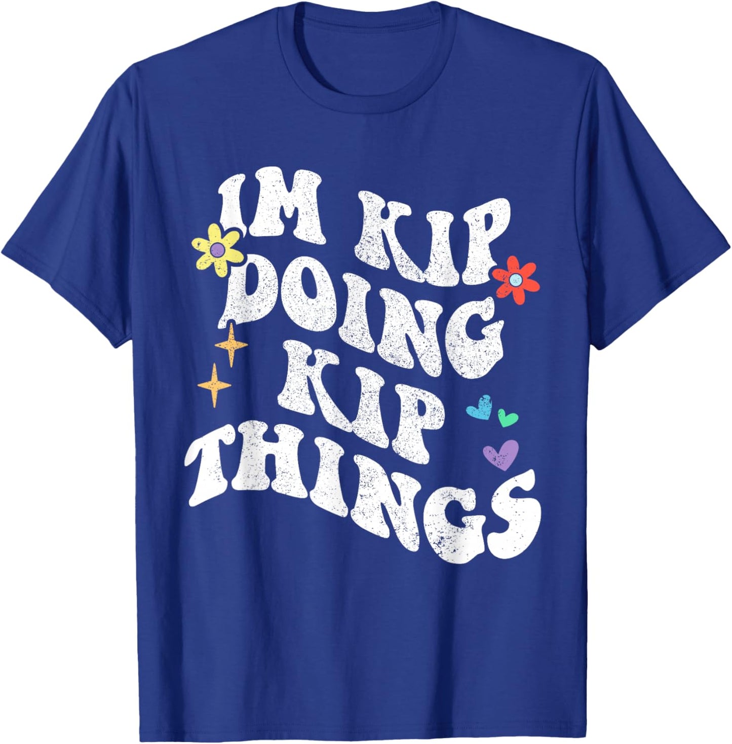 Retro Groovy Im Kip Doing Kip Things Funny Mother's Day T-Shirt - T-Shirt | Royal
