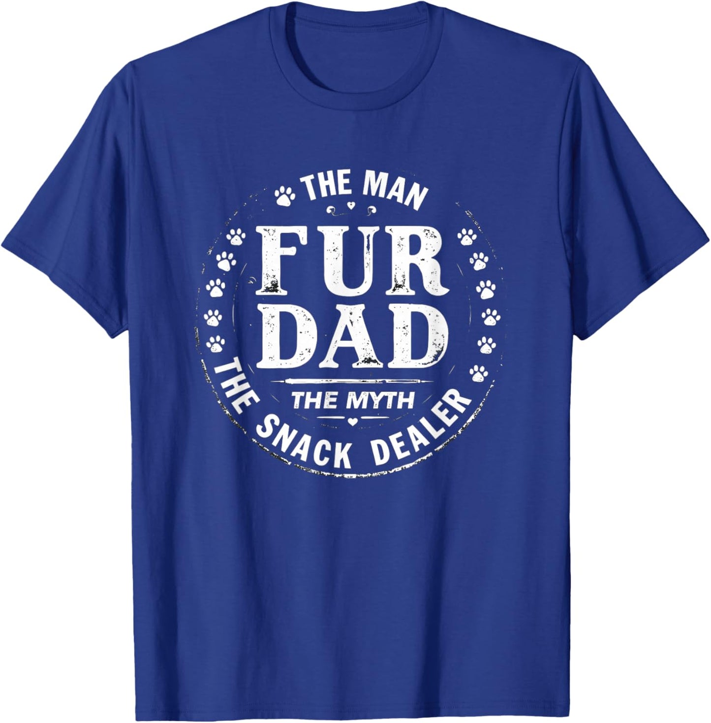 Dealer Fur Dad Funny Cat Dog Father 0CTC0M T-Shirt - T-Shirt | Royal