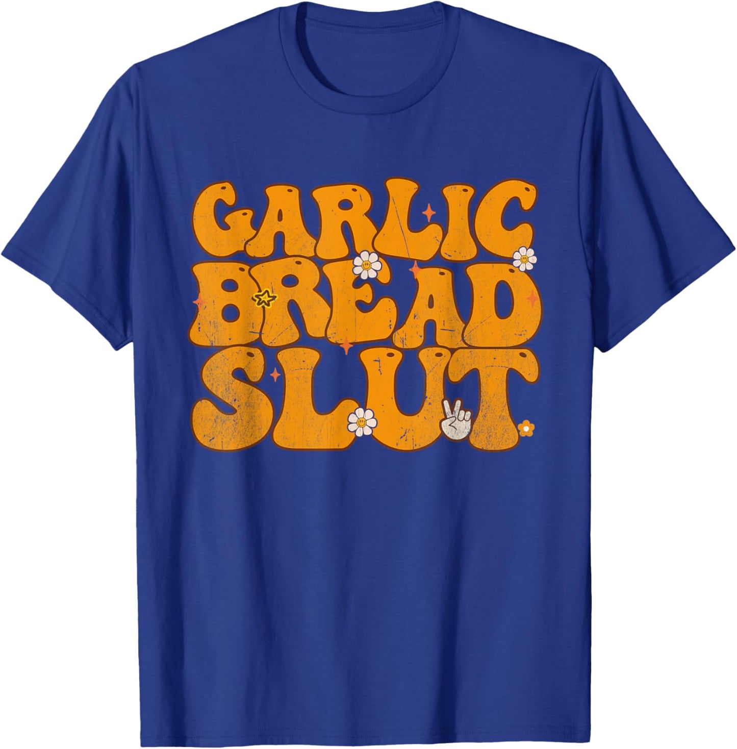 Garlic Bread Slut Funny Groovy Thanksgiving Men Women T-Shirt - T-Shirt | Royal
