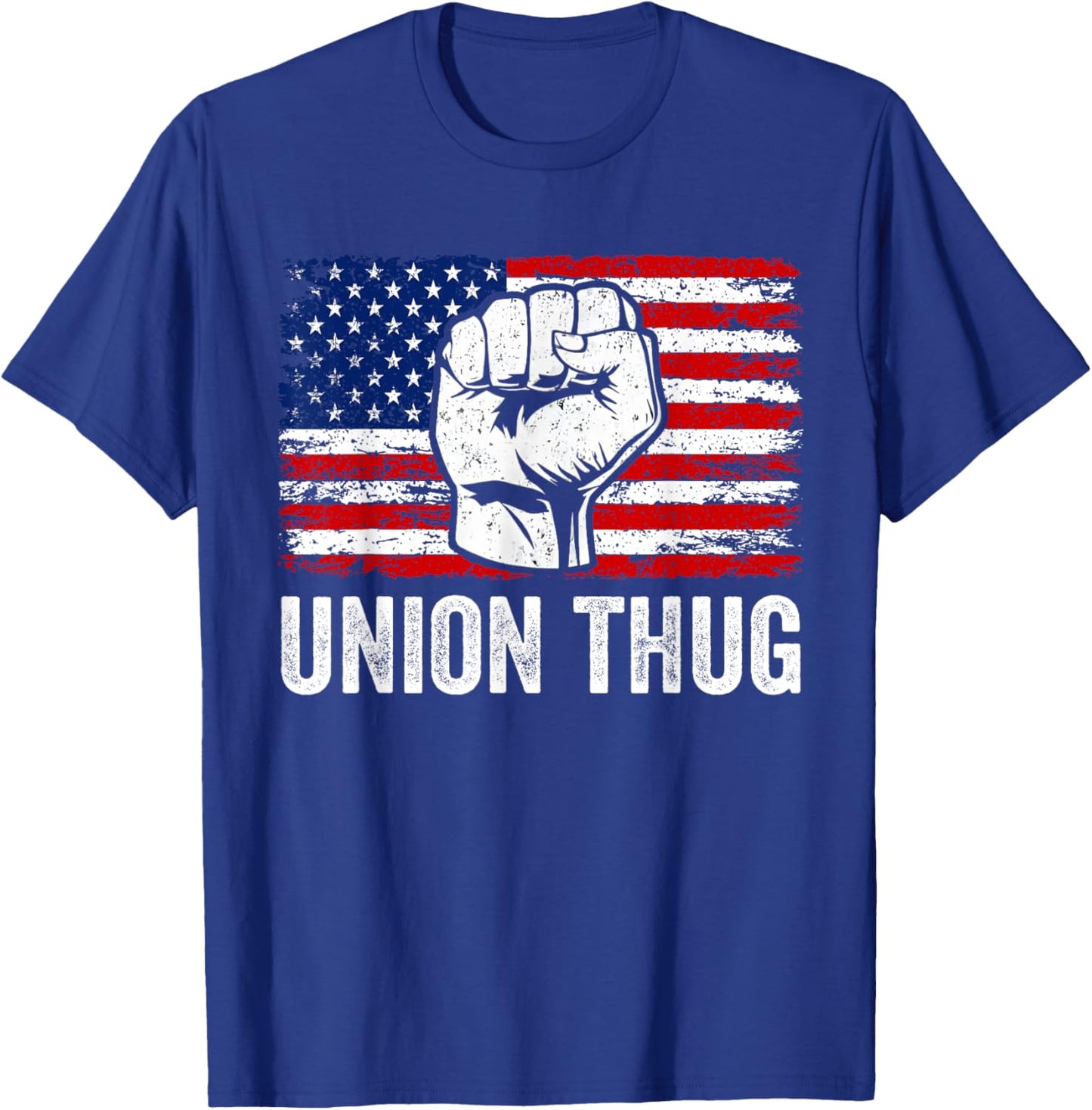 Pro Union Workers Rights Union Thug T-Shirt - T-Shirt | Royal