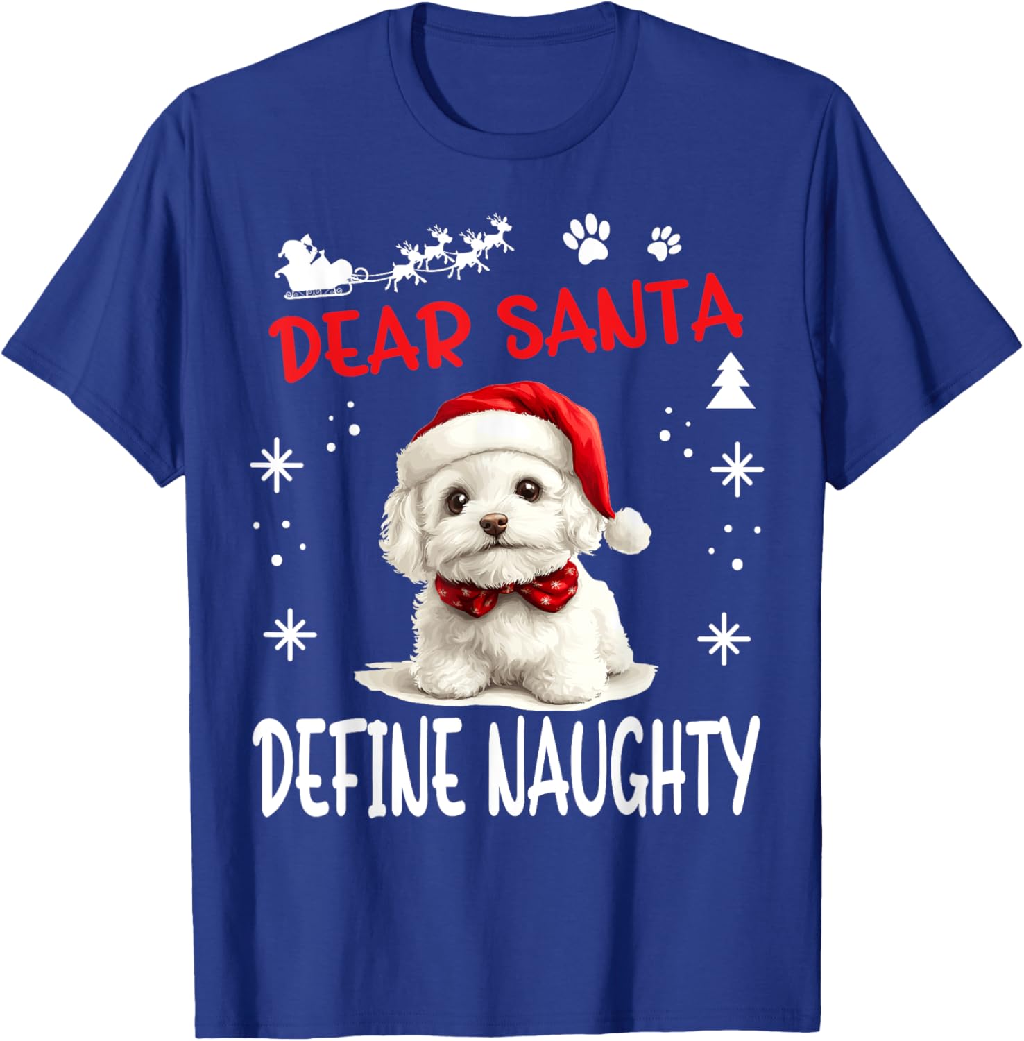 Cute Bichon Frise Dog Christmas Dear Santa Define Naughty T-Shirt - T-Shirt | Royal