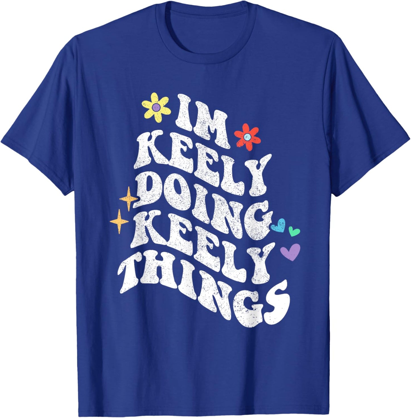 Retro Groovy Im Keely Doing Keely Things Funny Mother's Day T-Shirt - T-Shirt | Royal