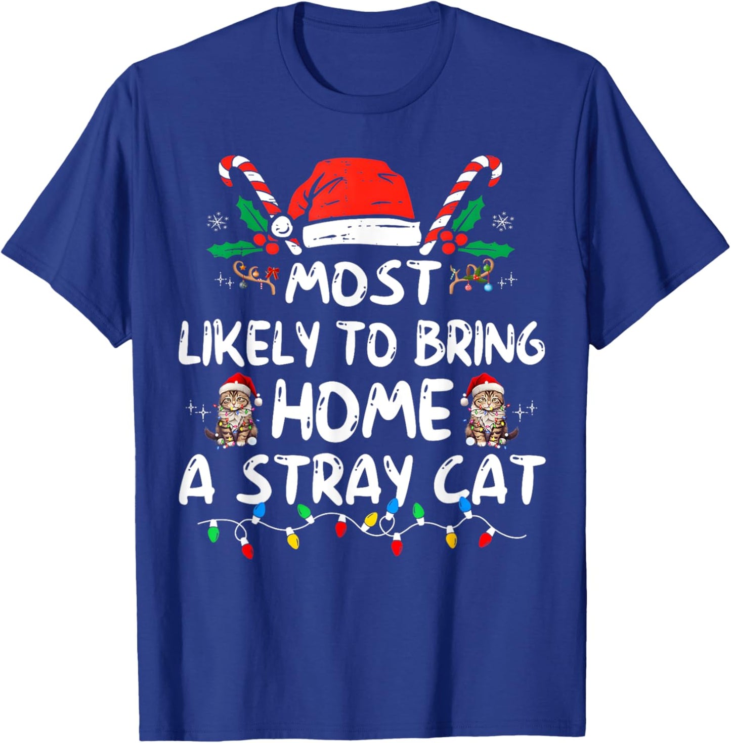 Most Likely To Bring Home A Stray Cat Matching Christmas Men Women Kids T-Shirt - T-Shirt | Royal