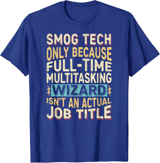 Wizard Job Title Quote - Funny Smog Tech T-Shirt - T-Shirt | Royal