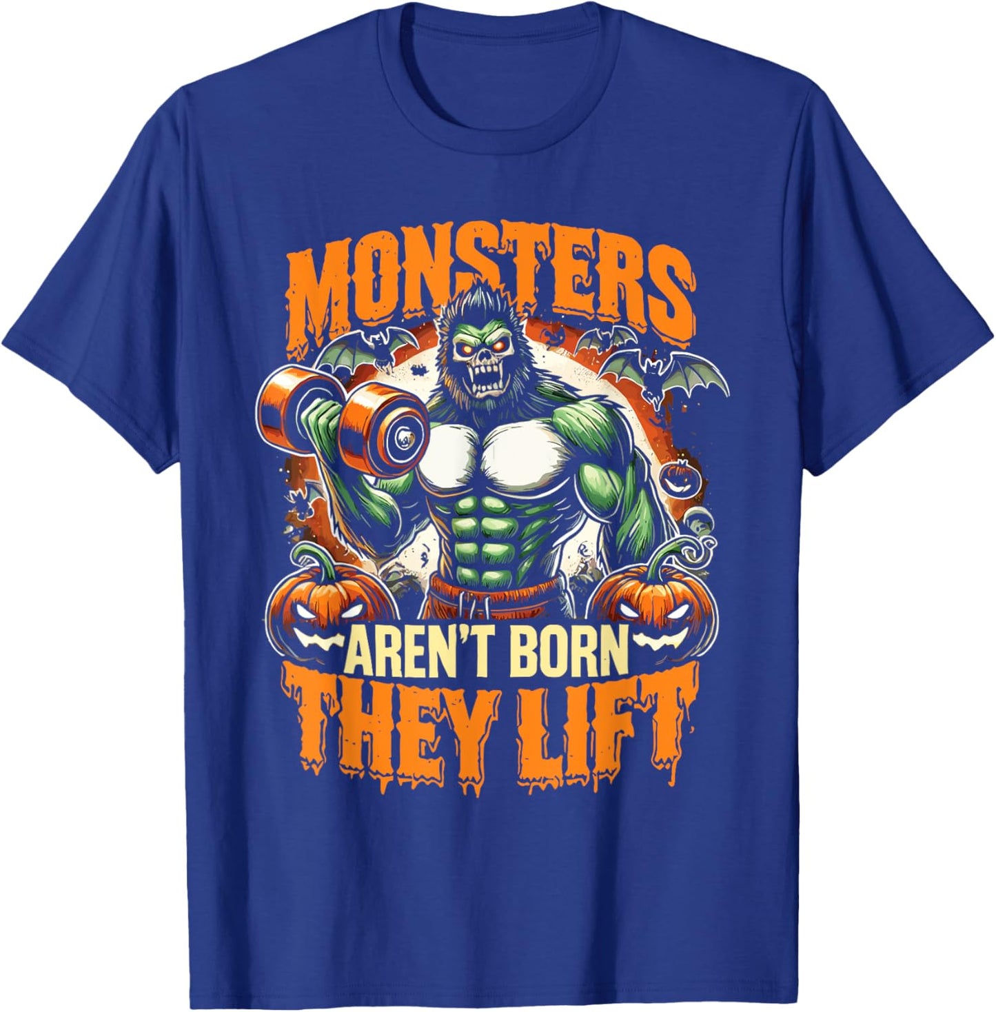Halloween Workout Monsters Aren't Born They Lift Ghost T-Shirt - T-Shirt | Royal