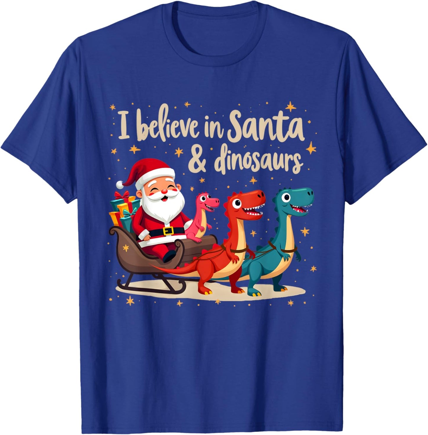 I Believe in Santa and Dinosaurs Holiday Funny Christmas T-Shirt - T-Shirt | Royal