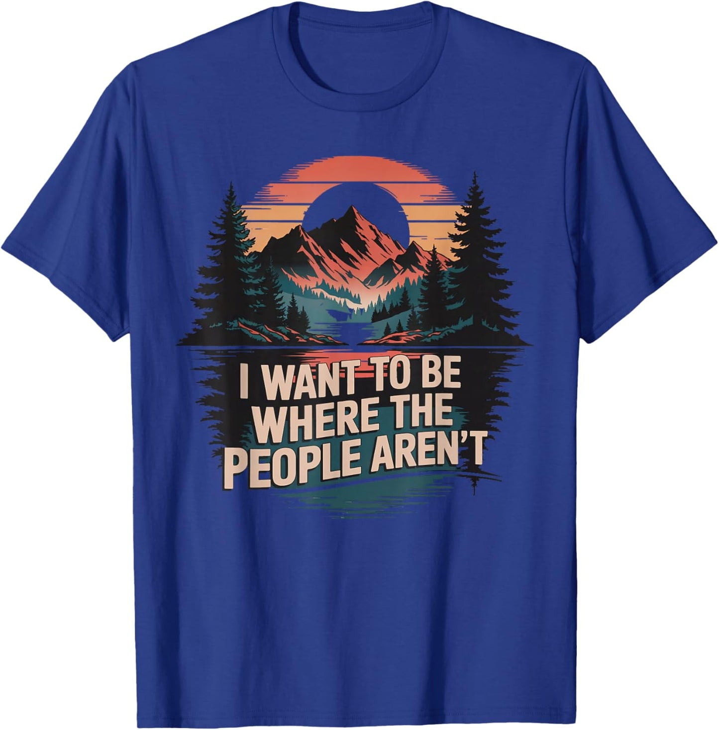 Cub Camping Hiking Scouting Gifts Retro Vintage I Want To Be Where The People Aren't Adult Black Short Sleeve Medium T-Shirt - T-Shirt | Royal