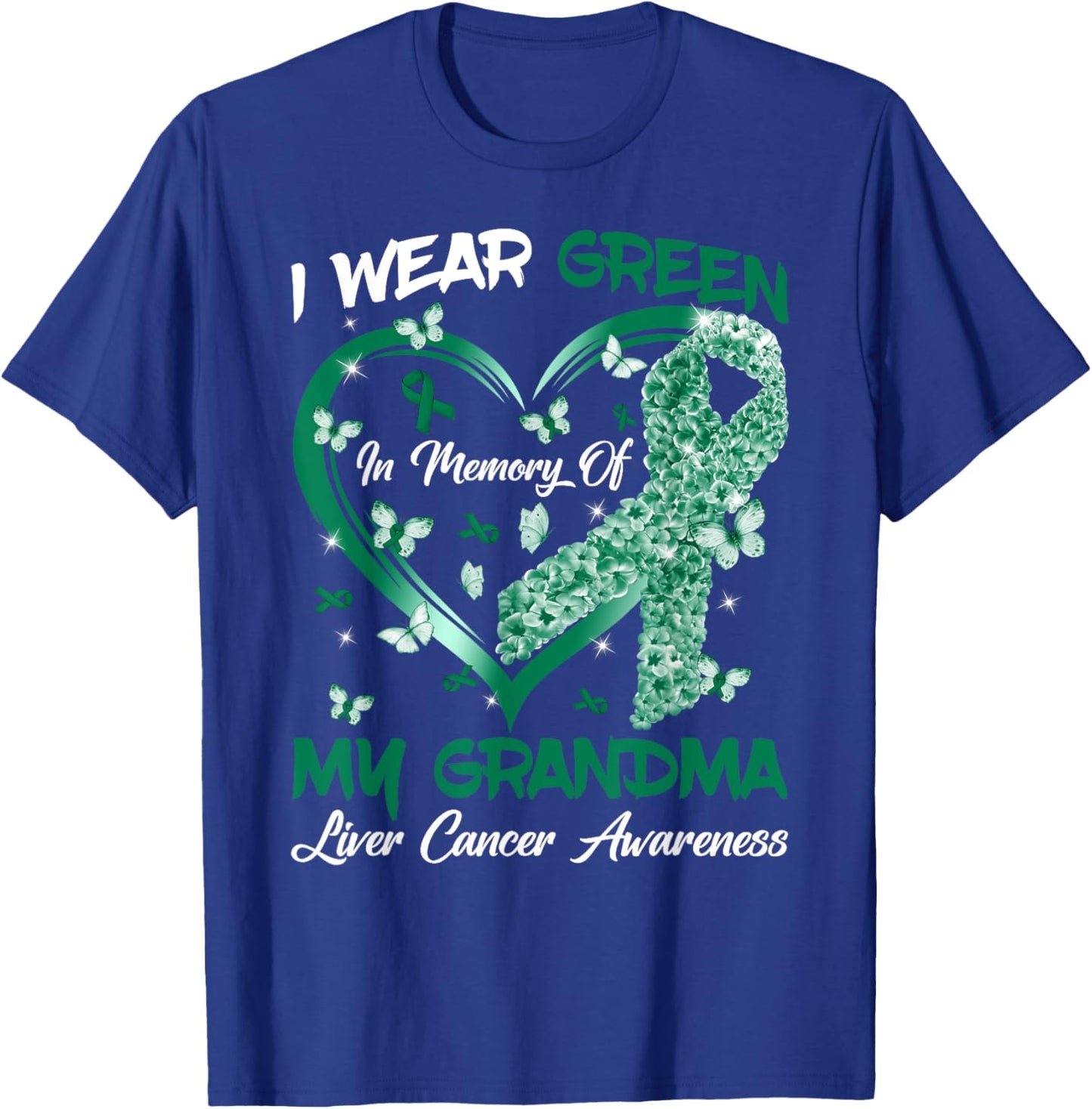 I Wear Green In Memory Of My Grandma Liver Cancer Awareness T-Shirt - T-Shirt | Royal