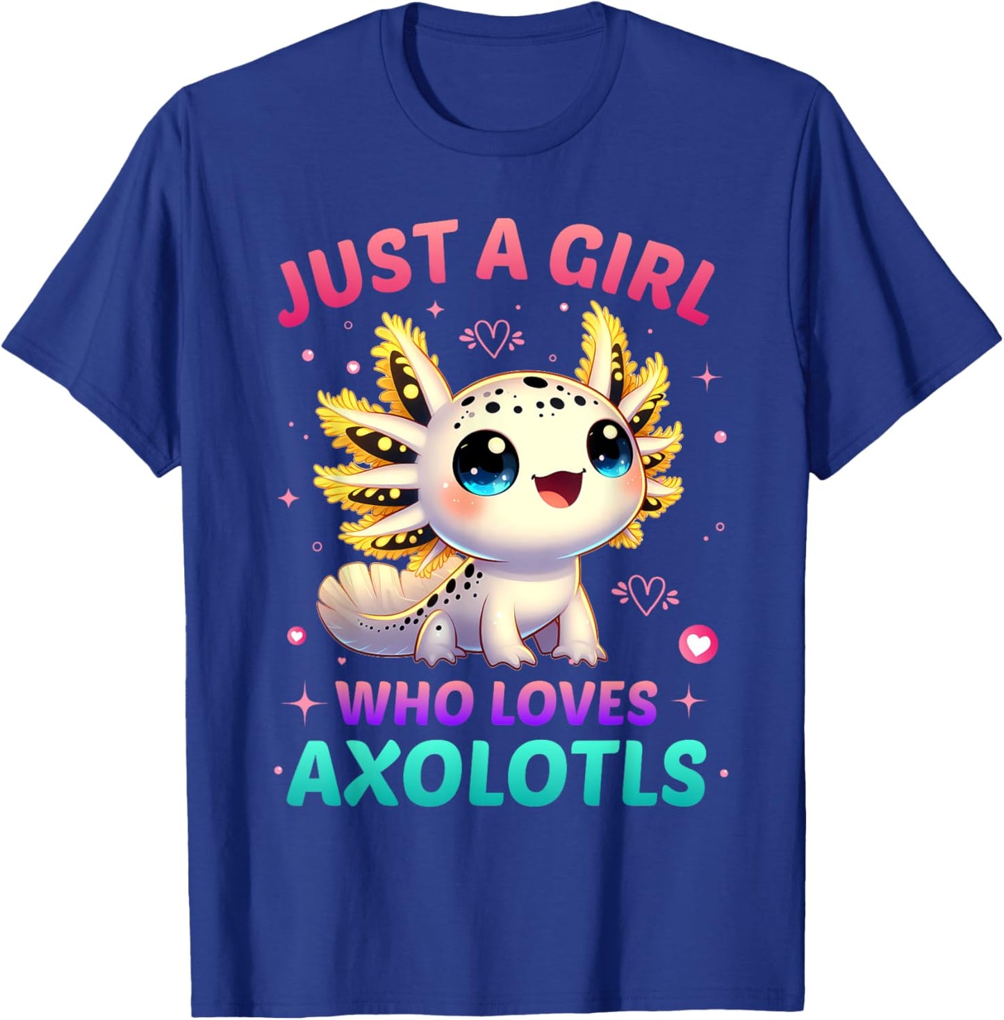 Just A Girl Who Loves Axolotls Axolotl Kawaii T-Shirt - T-Shirt | Royal