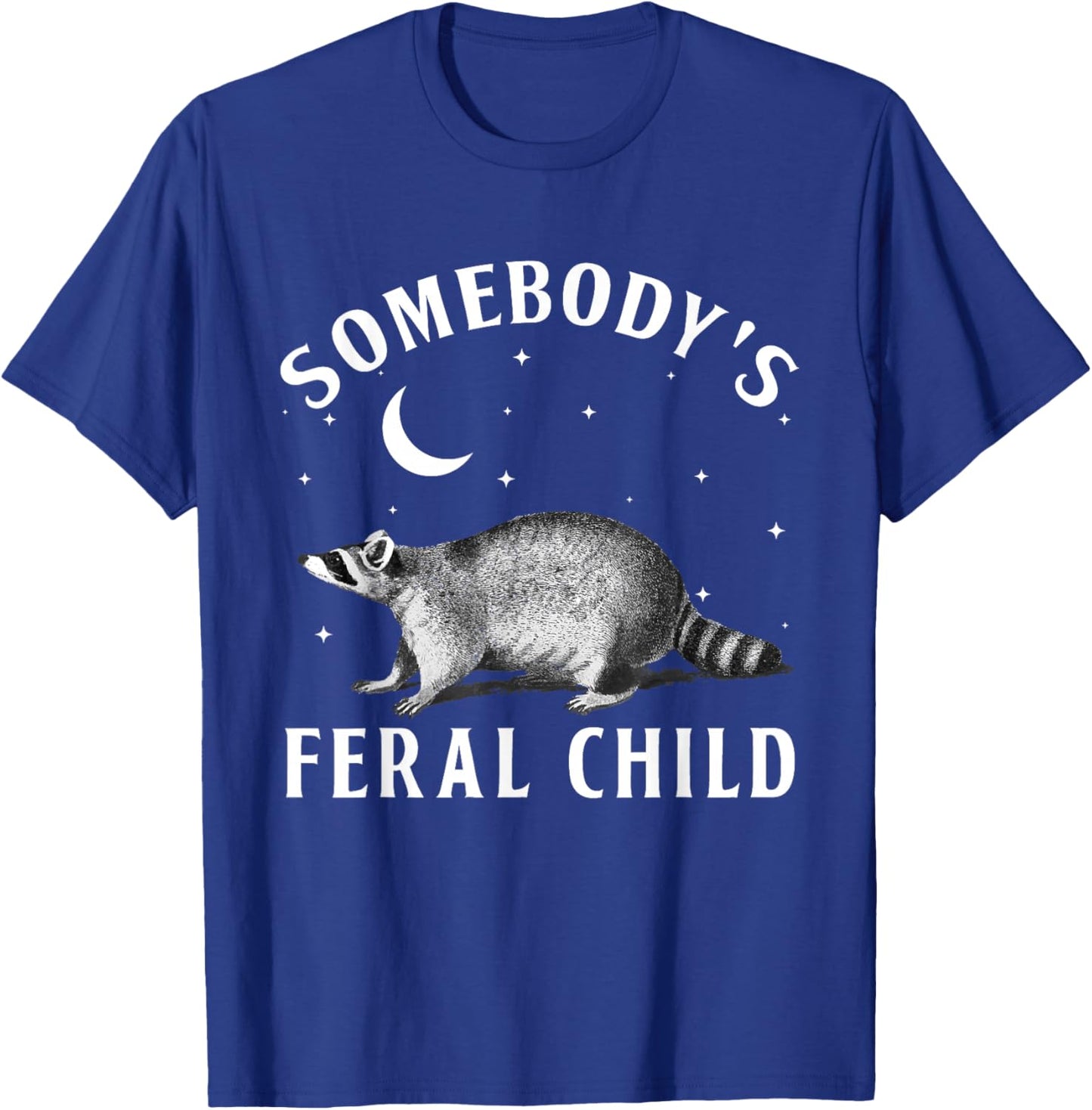Somebody's Feral Child Funny Kids Toddler T-Shirt - T-Shirt | Royal