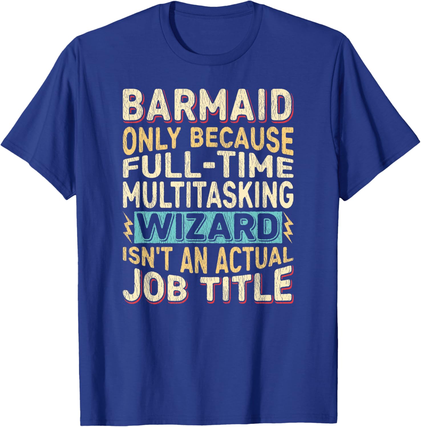 Wizard Job Title Quote - Funny Barmaid T-Shirt - T-Shirt | Royal