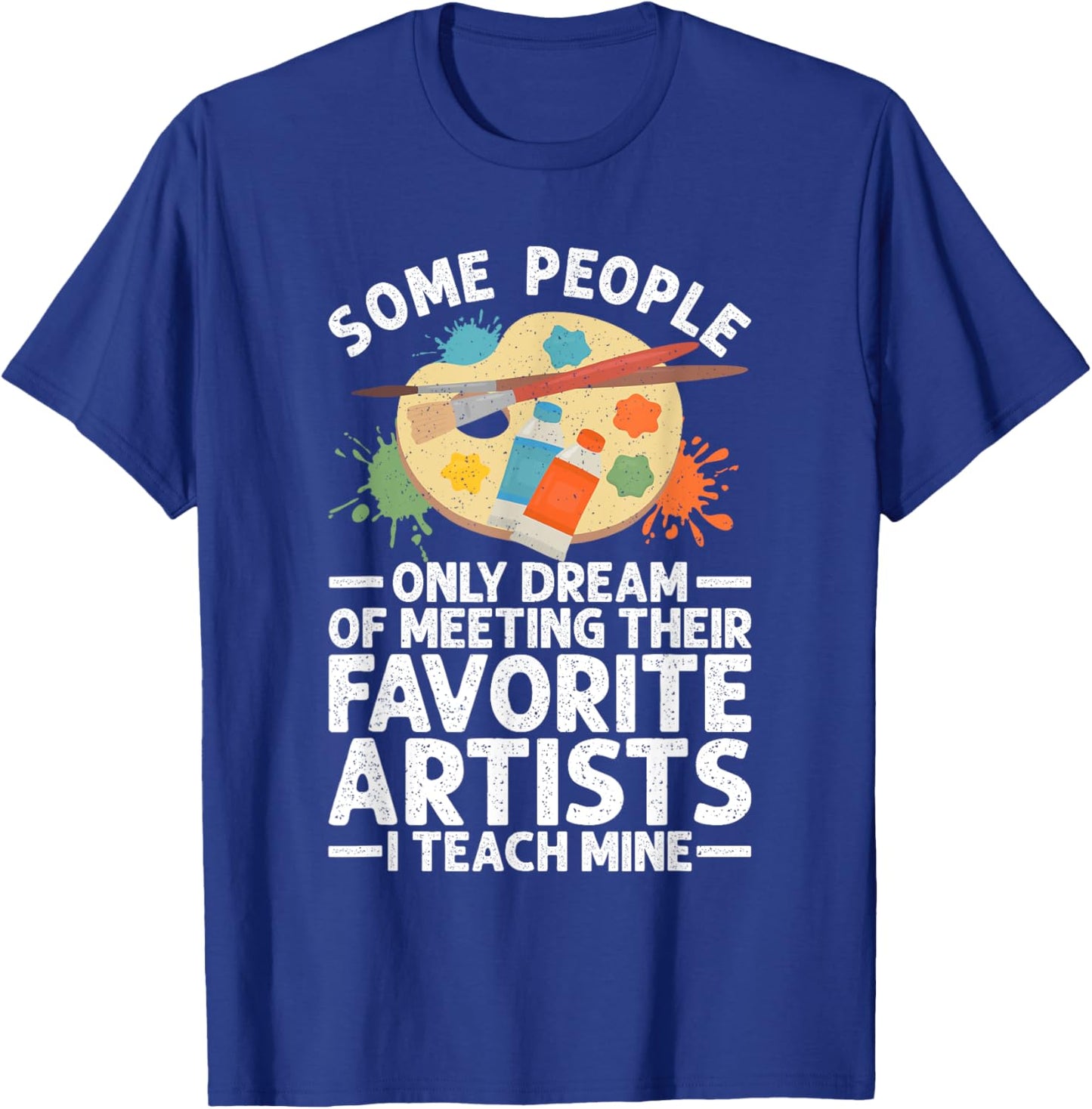 Art Teacher Design Women Art Teacher Appreciation T-Shirt - T-Shirt | Royal