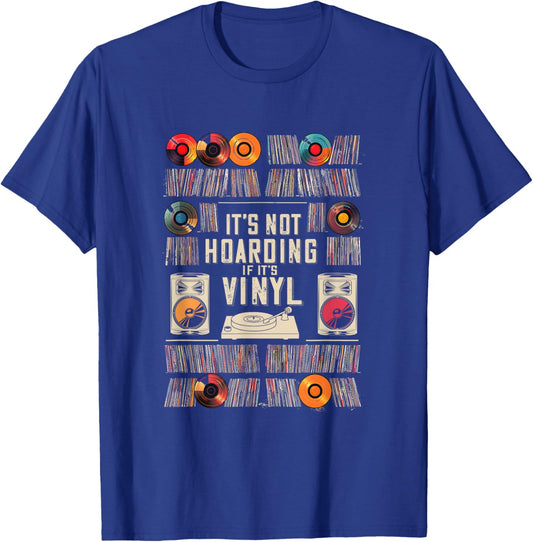 It's Not Hoarding If It's Vinyl Funny Vinyl Records Lover T-Shirt - T-Shirt | Royal